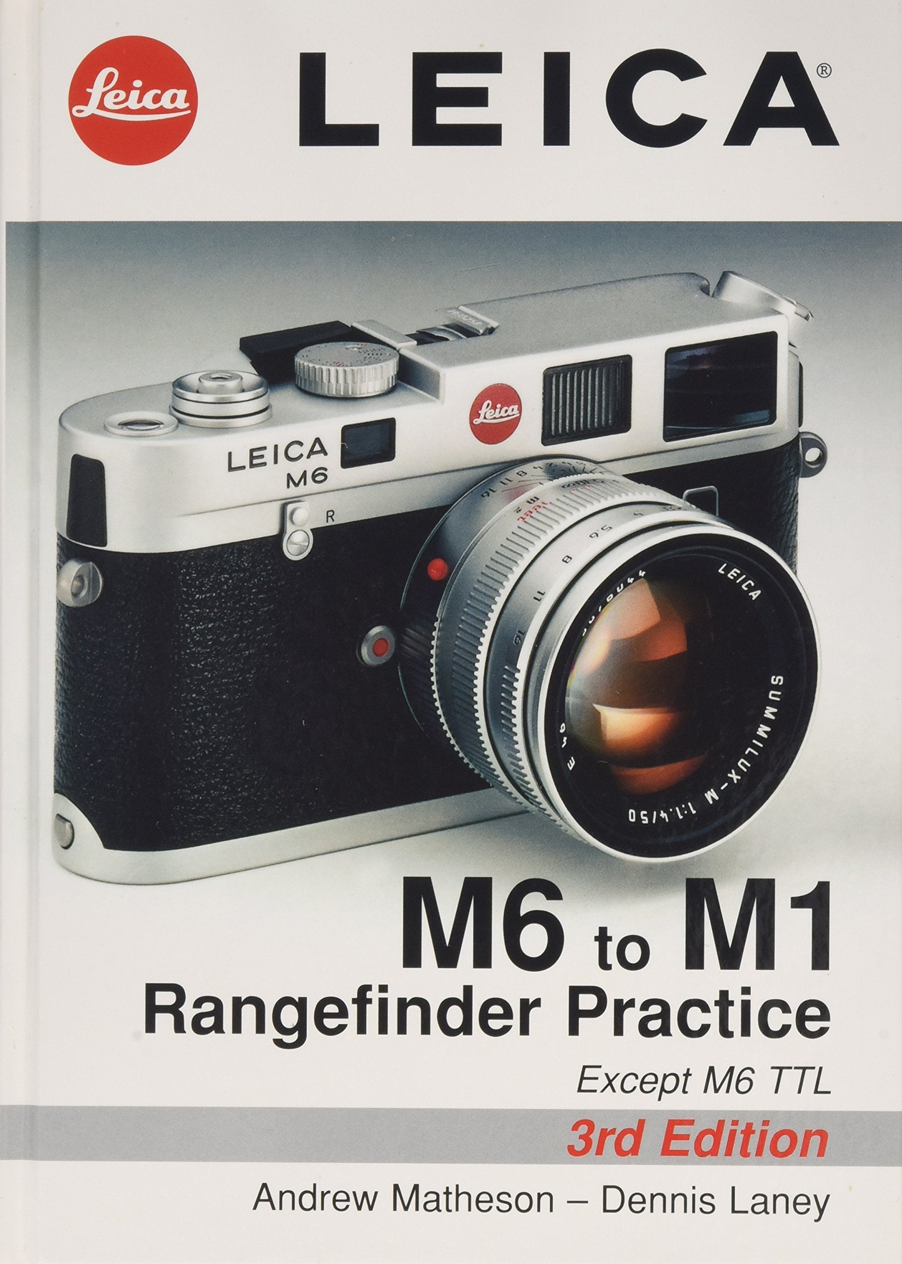 Leica M6 To M1: Rangefinder Practice: 3rd Edition,Used