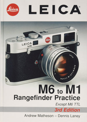 Leica M6 To M1: Rangefinder Practice: 3rd Edition,Used