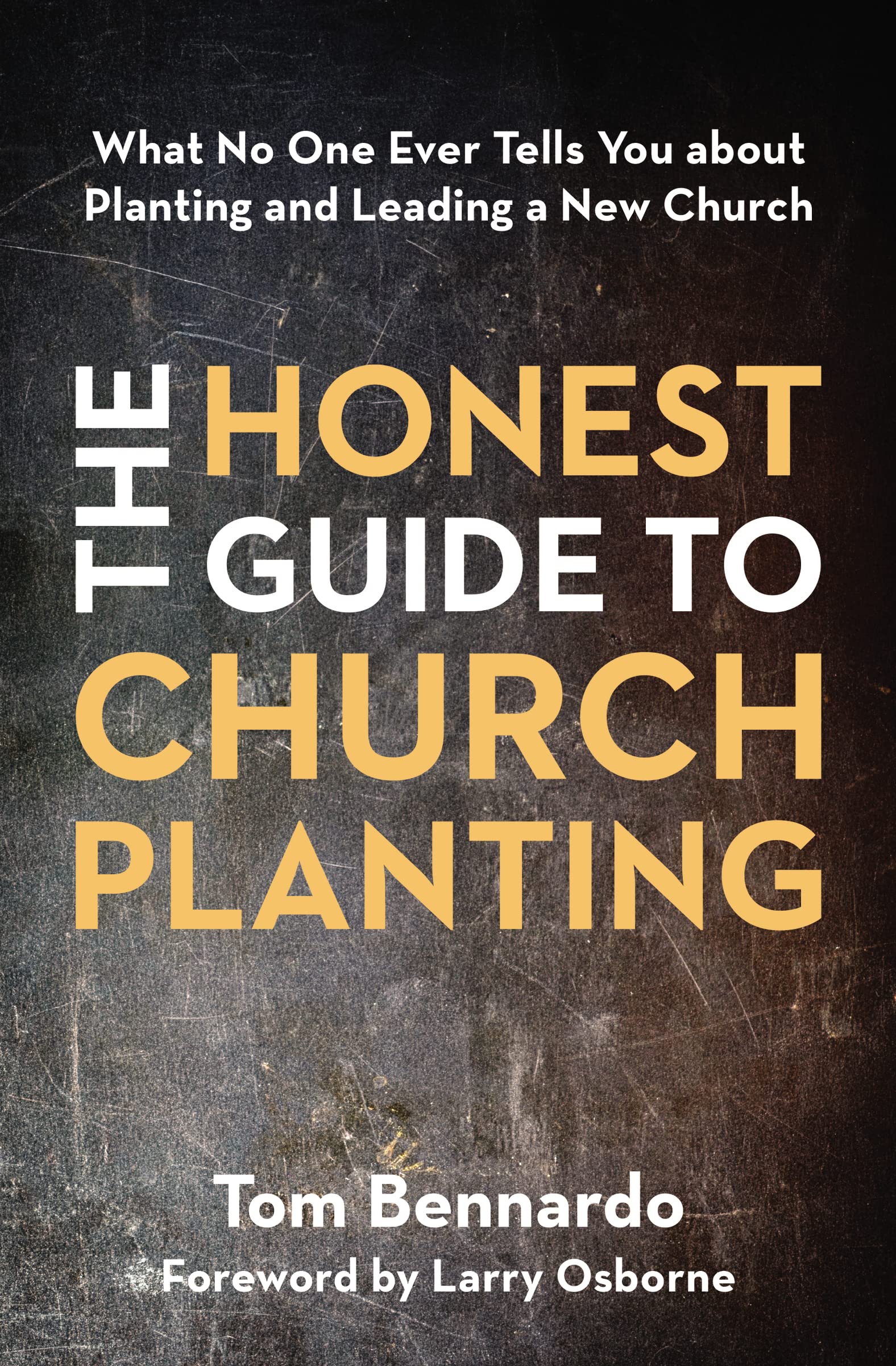 The Honest Guide to Church Planting: What No One Ever Tells You about Planting and Leading a New Church,Used