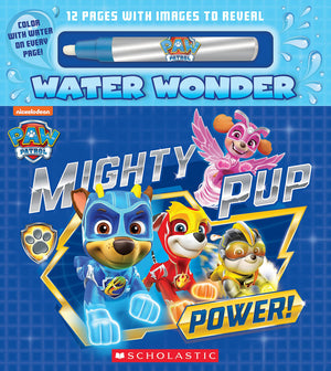 Mighty Pup Power (A Paw Patrol Water Wonder Storybook),New