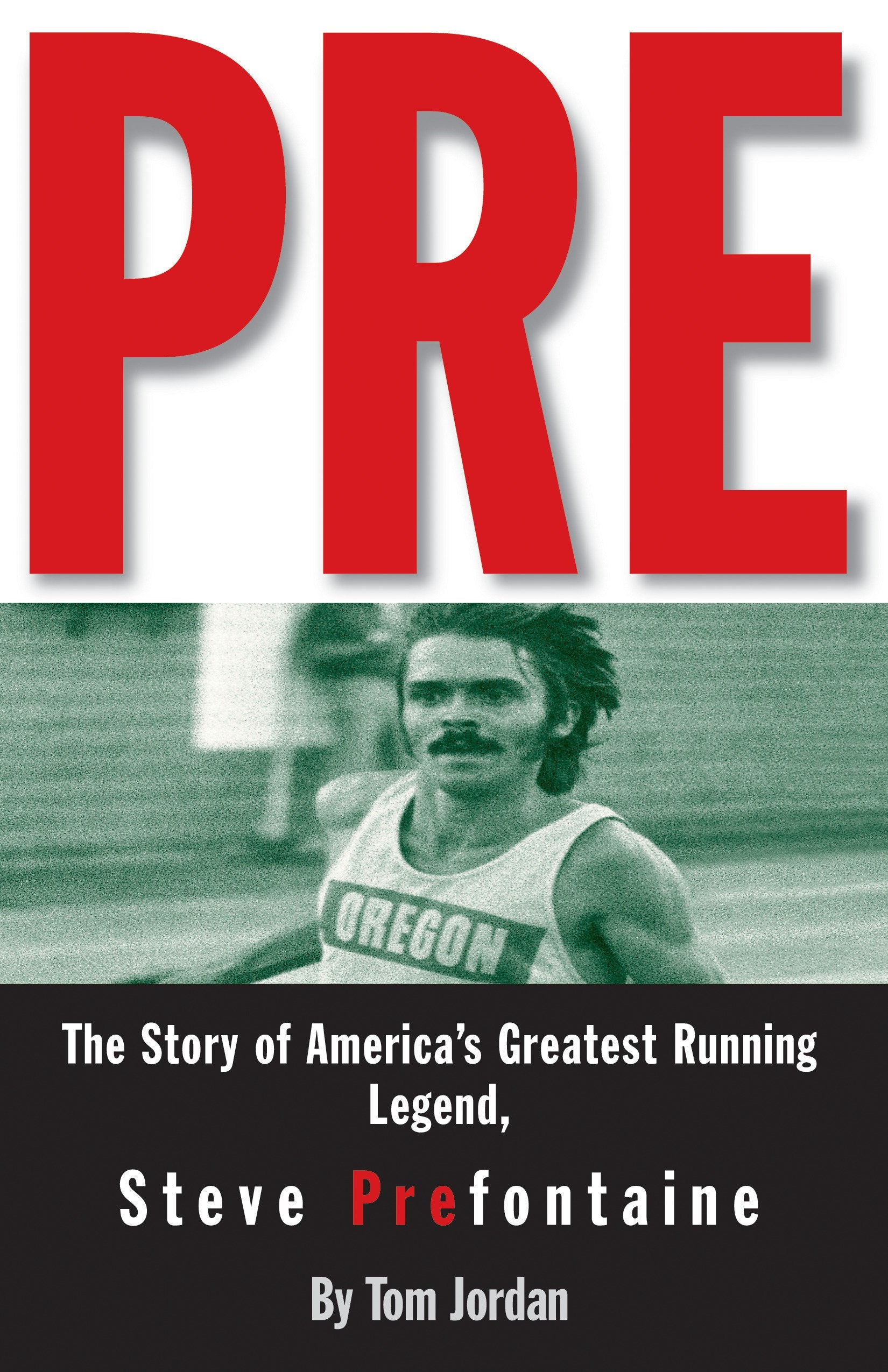 Pre: The Story of America's Greatest Running Legend, Steve Prefontaine,Used