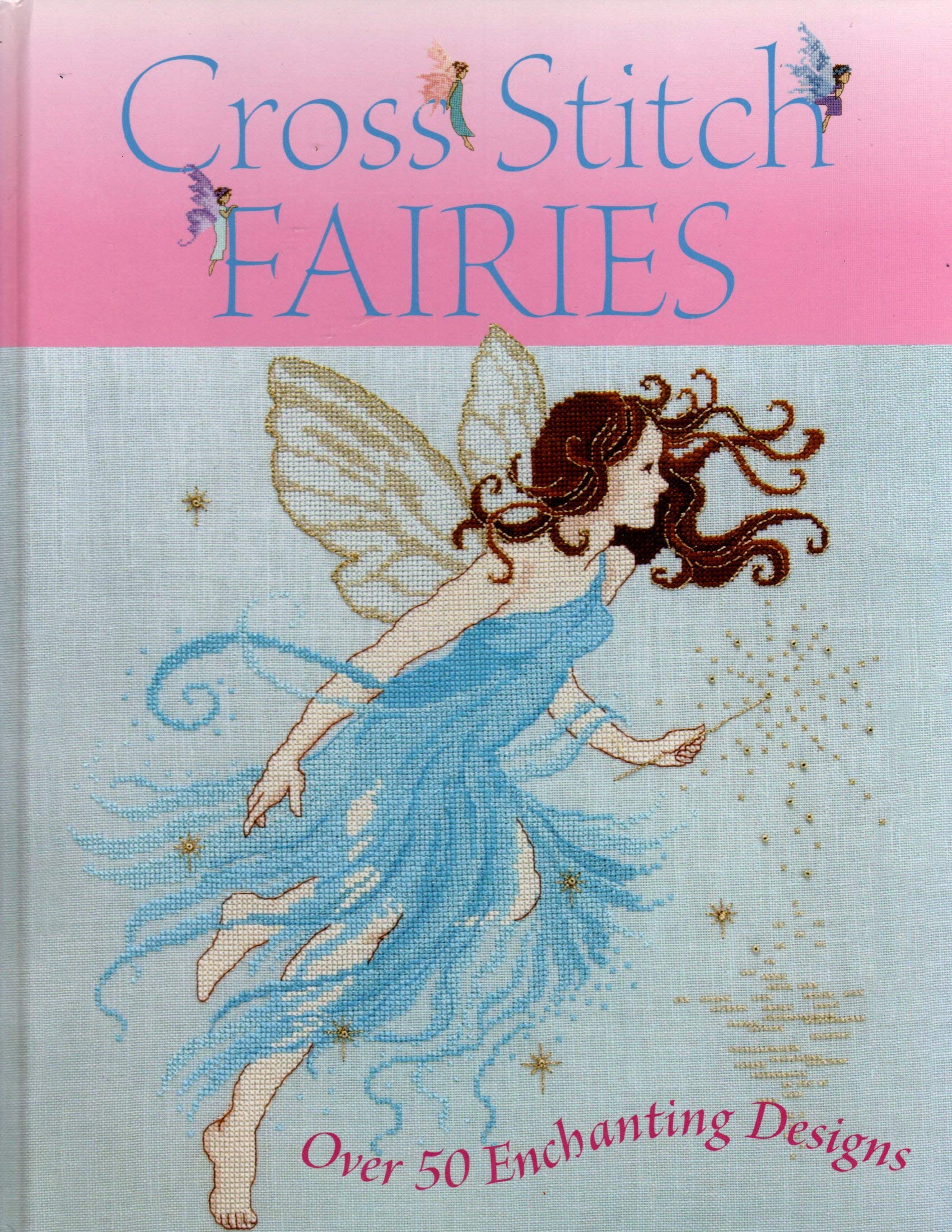 Cross Stitch Fairies: Over 50 Enchanting Designs,Used