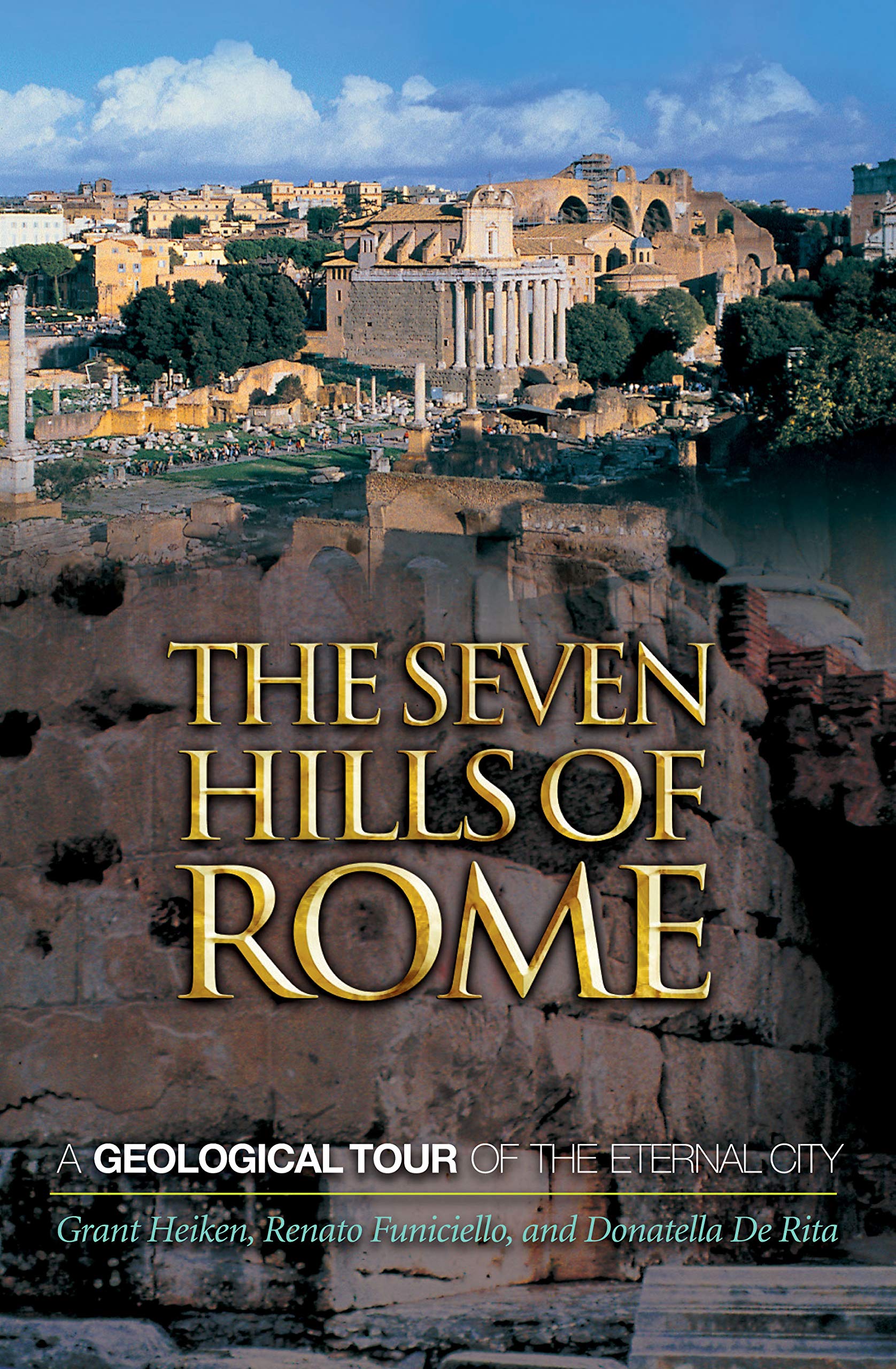 The Seven Hills of Rome: A Geological Tour of the Eternal City,Used