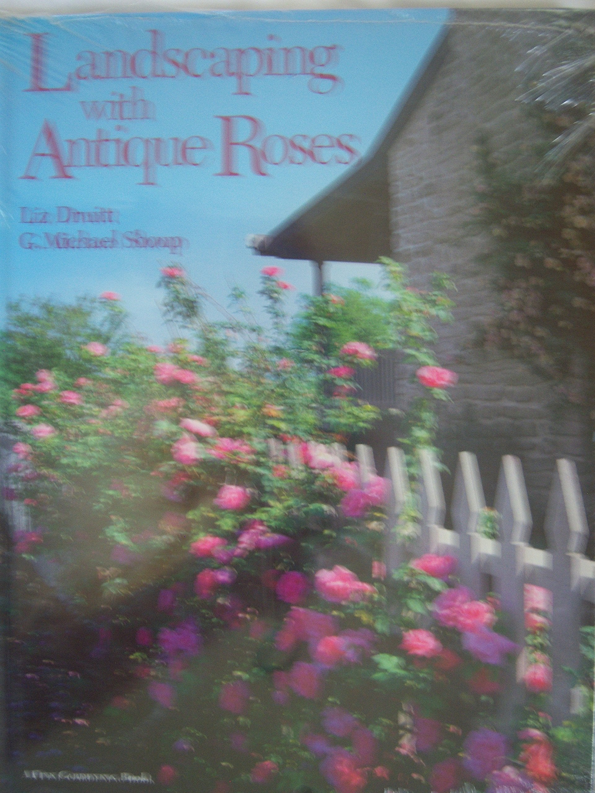 Landscaping with Antique Roses,New