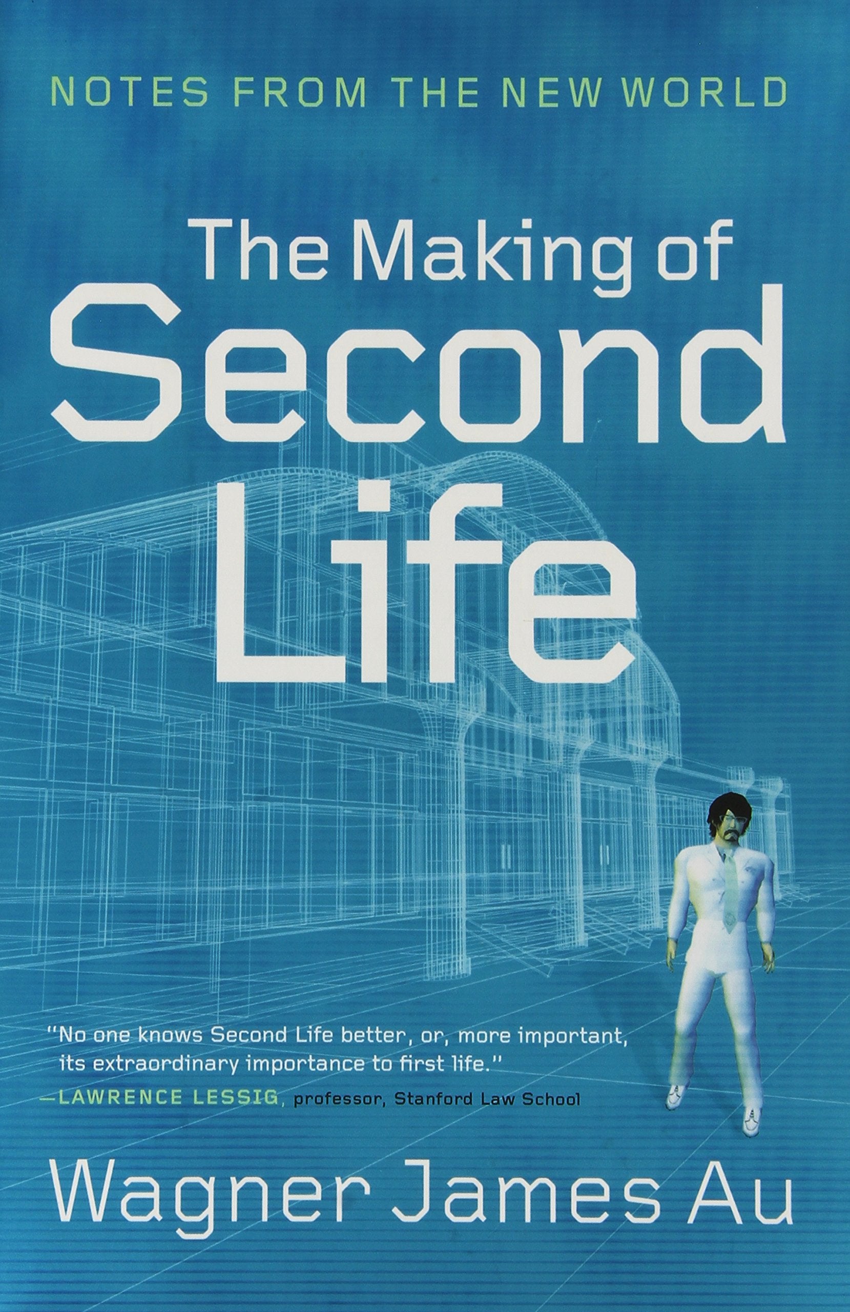 The Making Of Second Life: Notes From The New World,Used