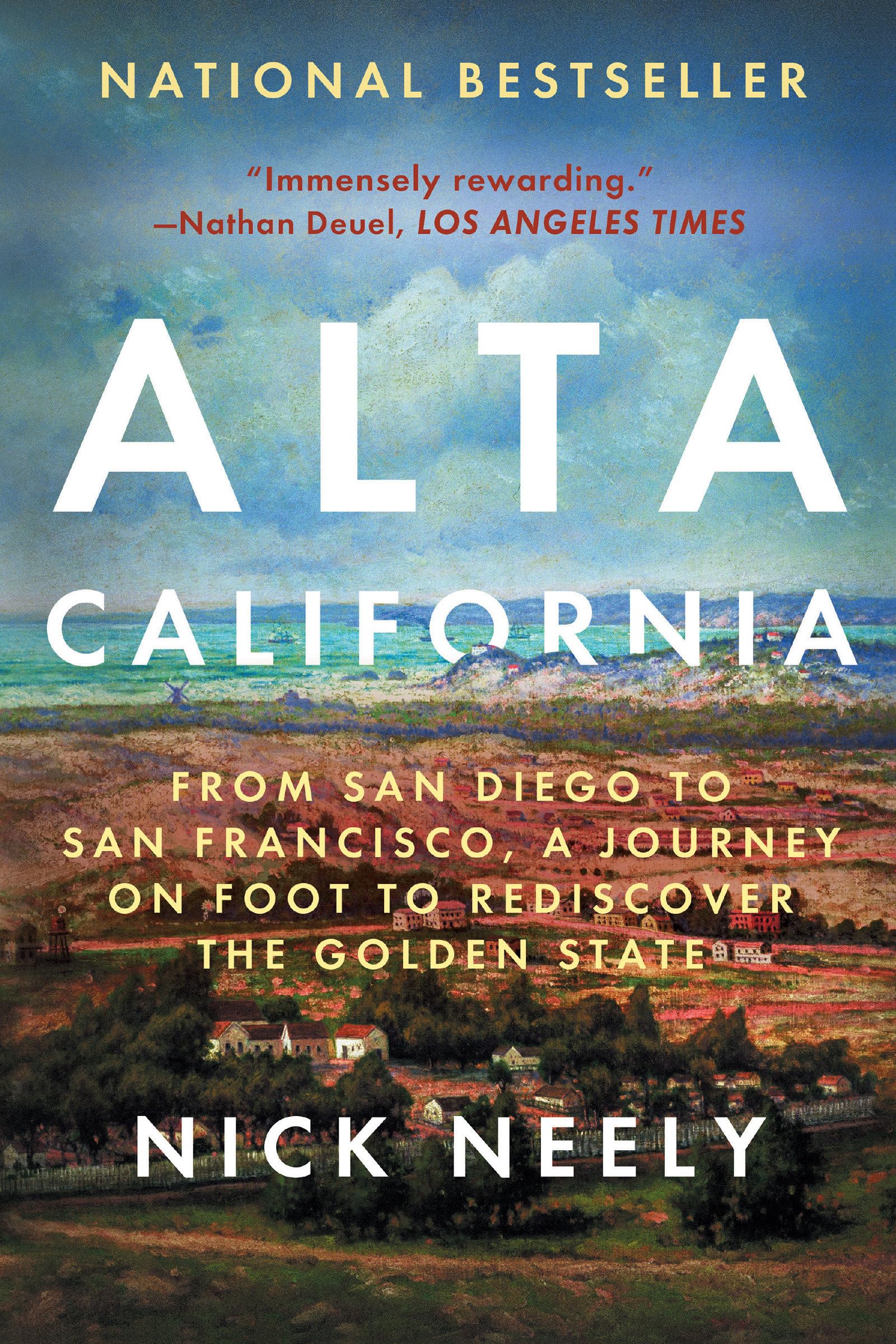 Alta California: From San Diego to San Francisco, A Journey on Foot to Rediscover the Golden State,Used