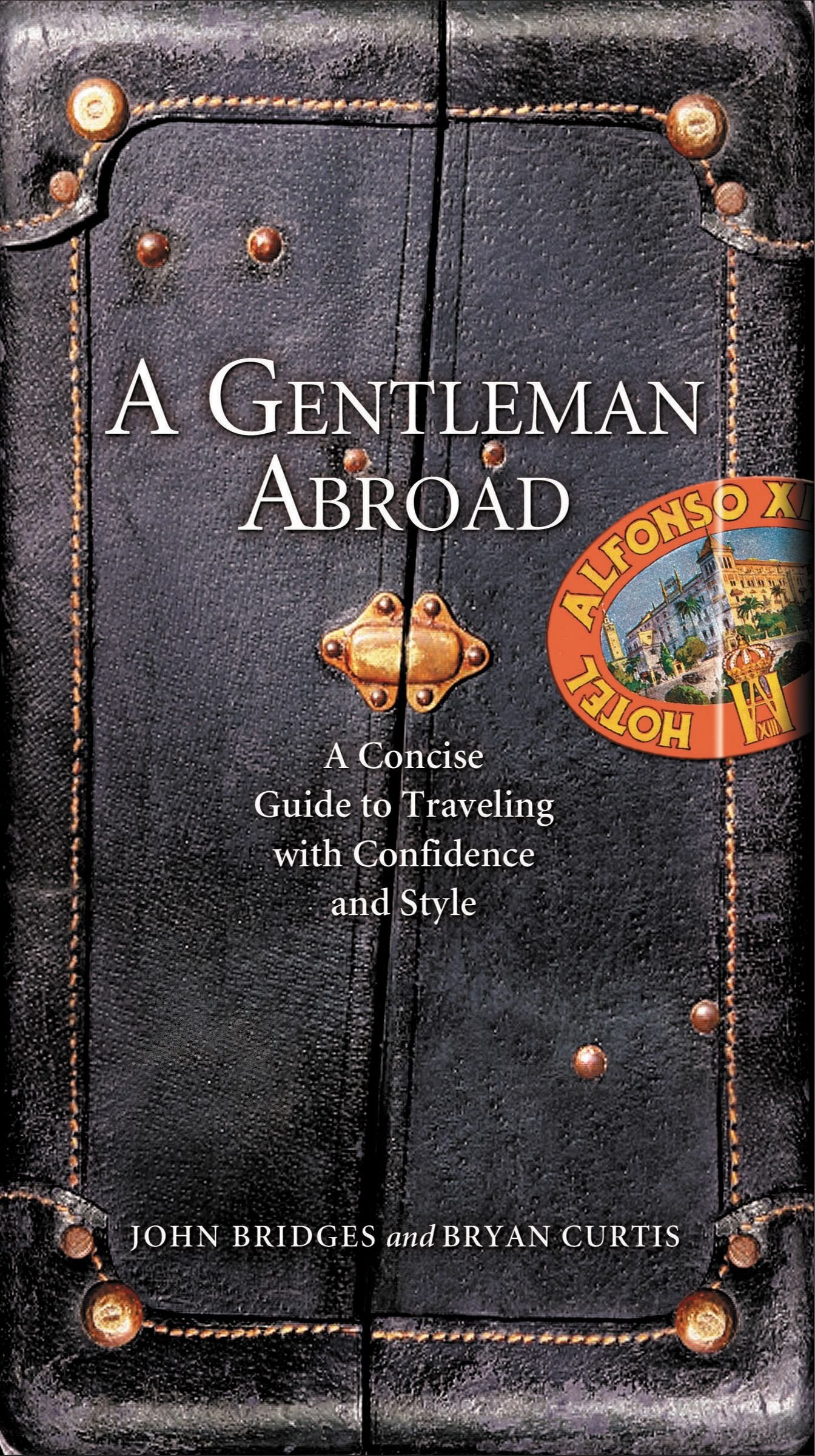 A Gentleman Abroad: A Concise Guide to Traveling With Confidence And Courtesy,Used