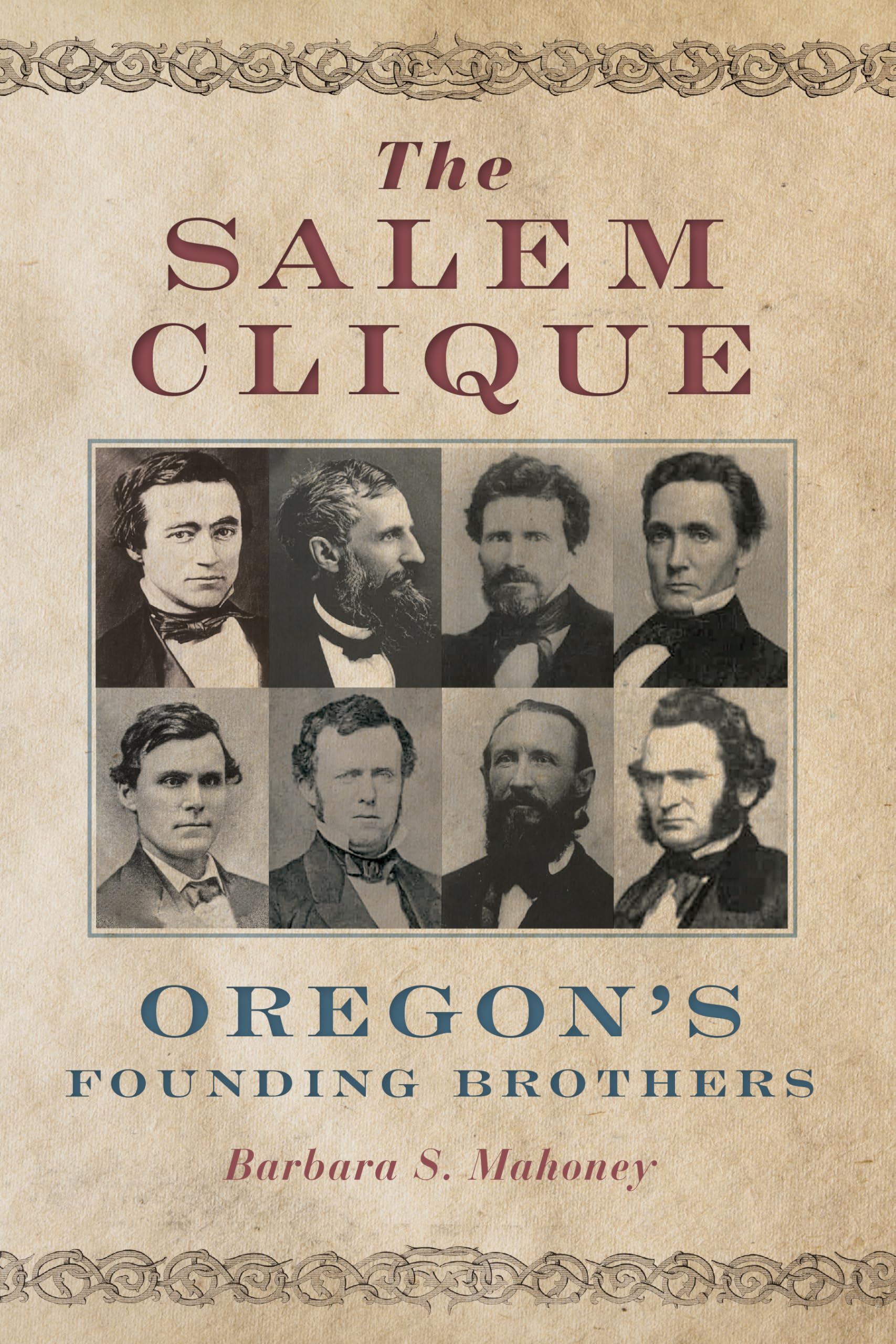 The Salem Clique: Oregon'S Founding Brothers