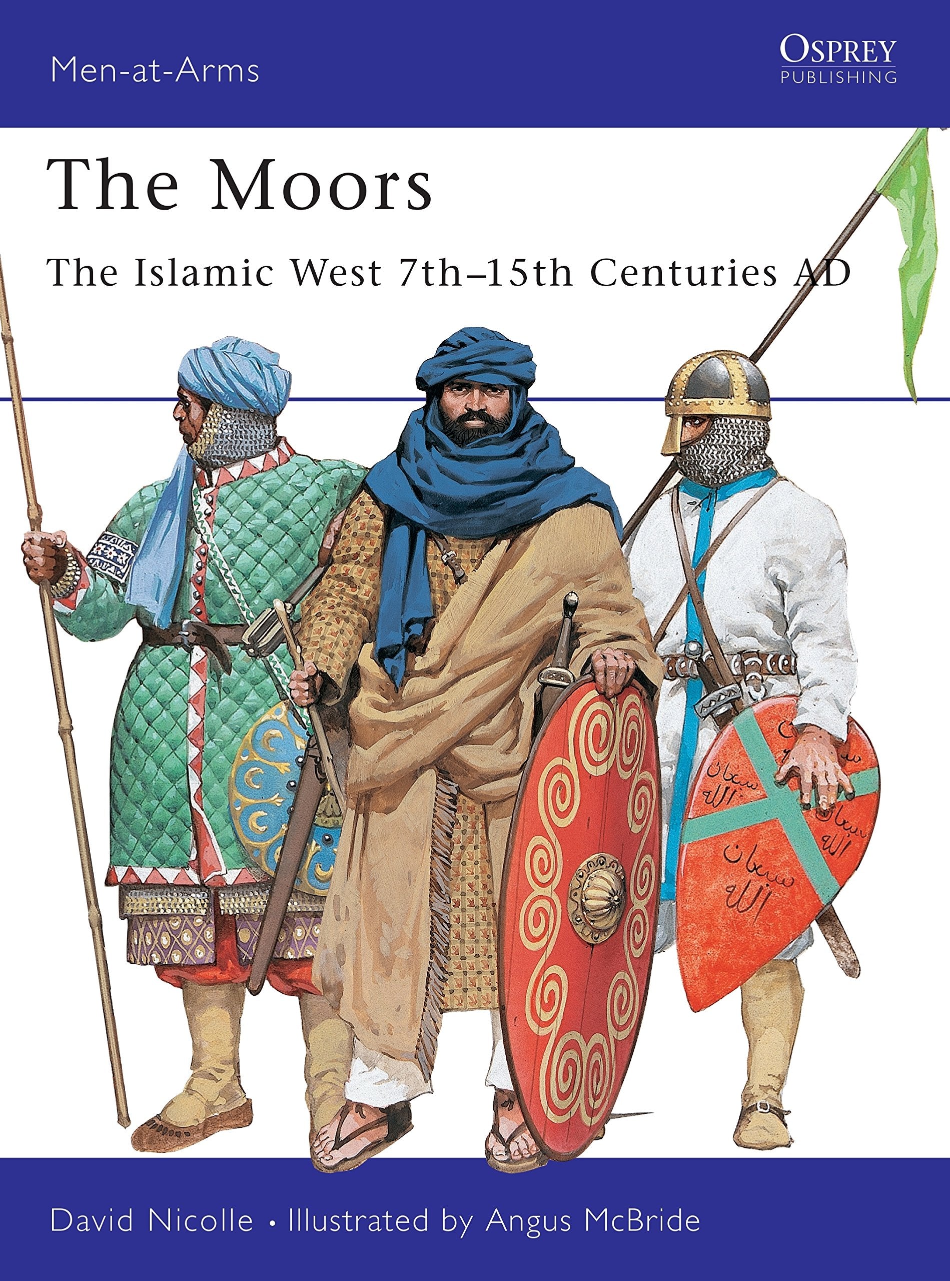 The Moors: The Islamic West 7th15th Centuries AD (MenatArms),Used