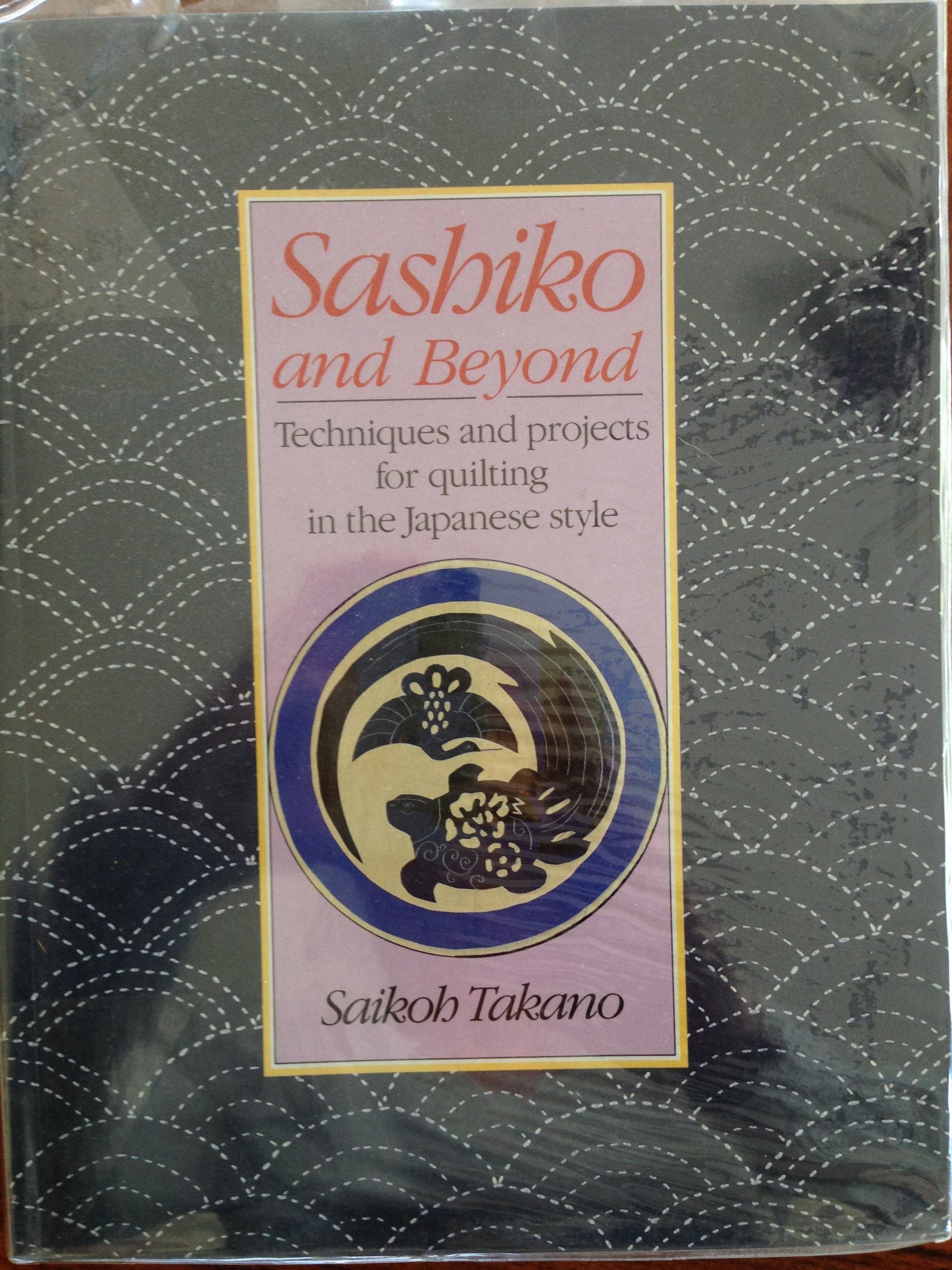 Sashiko and Beyond: Techniques and Projects for Quilting in the Japanese Style,Used