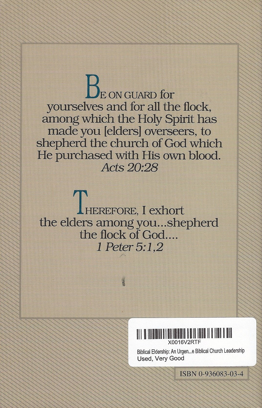 Biblical Eldership: An Urgent Call to Restore Biblical Church Leadership,Used