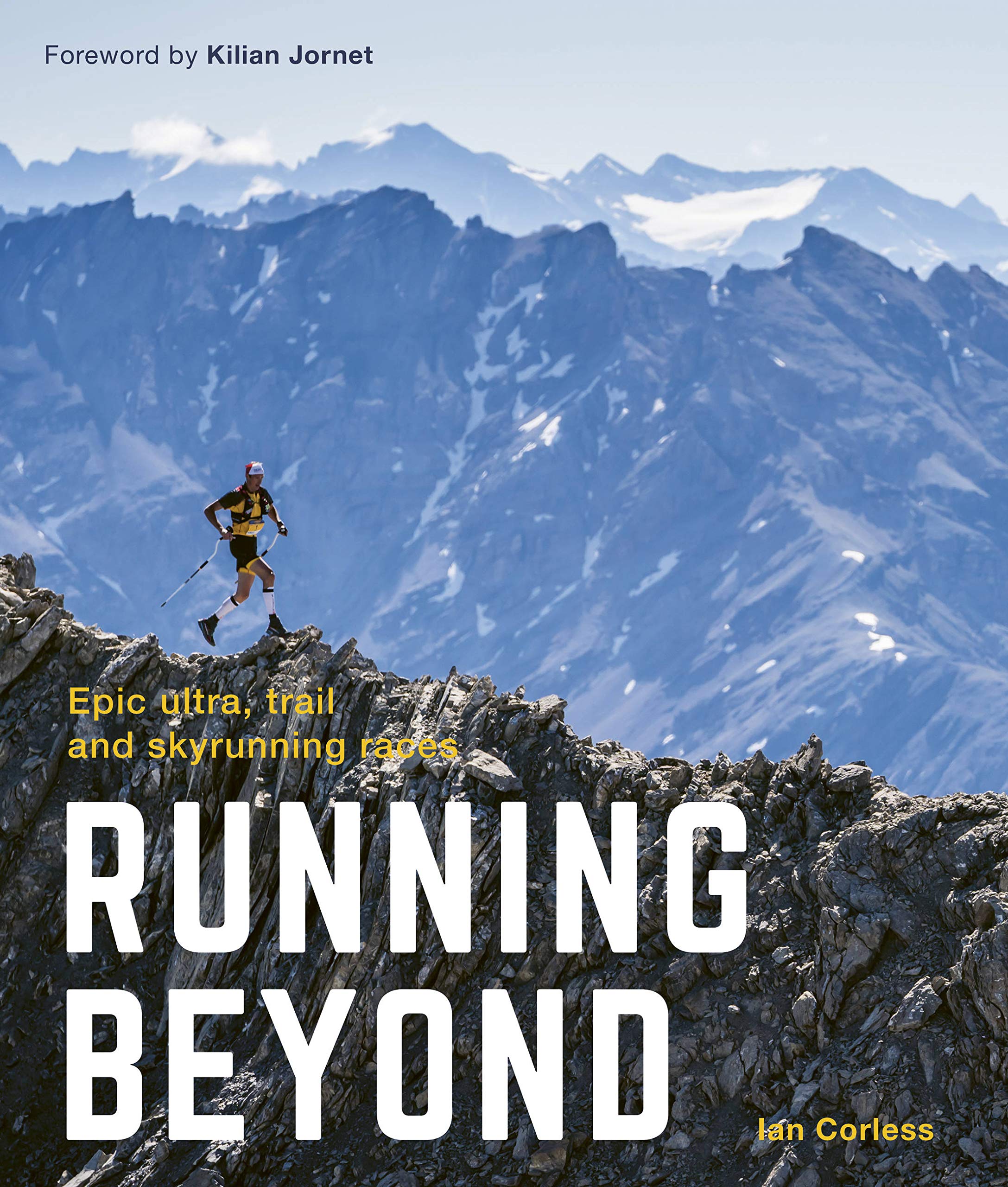 Running Beyond: Epic Ultra, Trail And Skyrunning Races