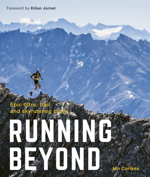 Running Beyond: Epic Ultra, Trail And Skyrunning Races