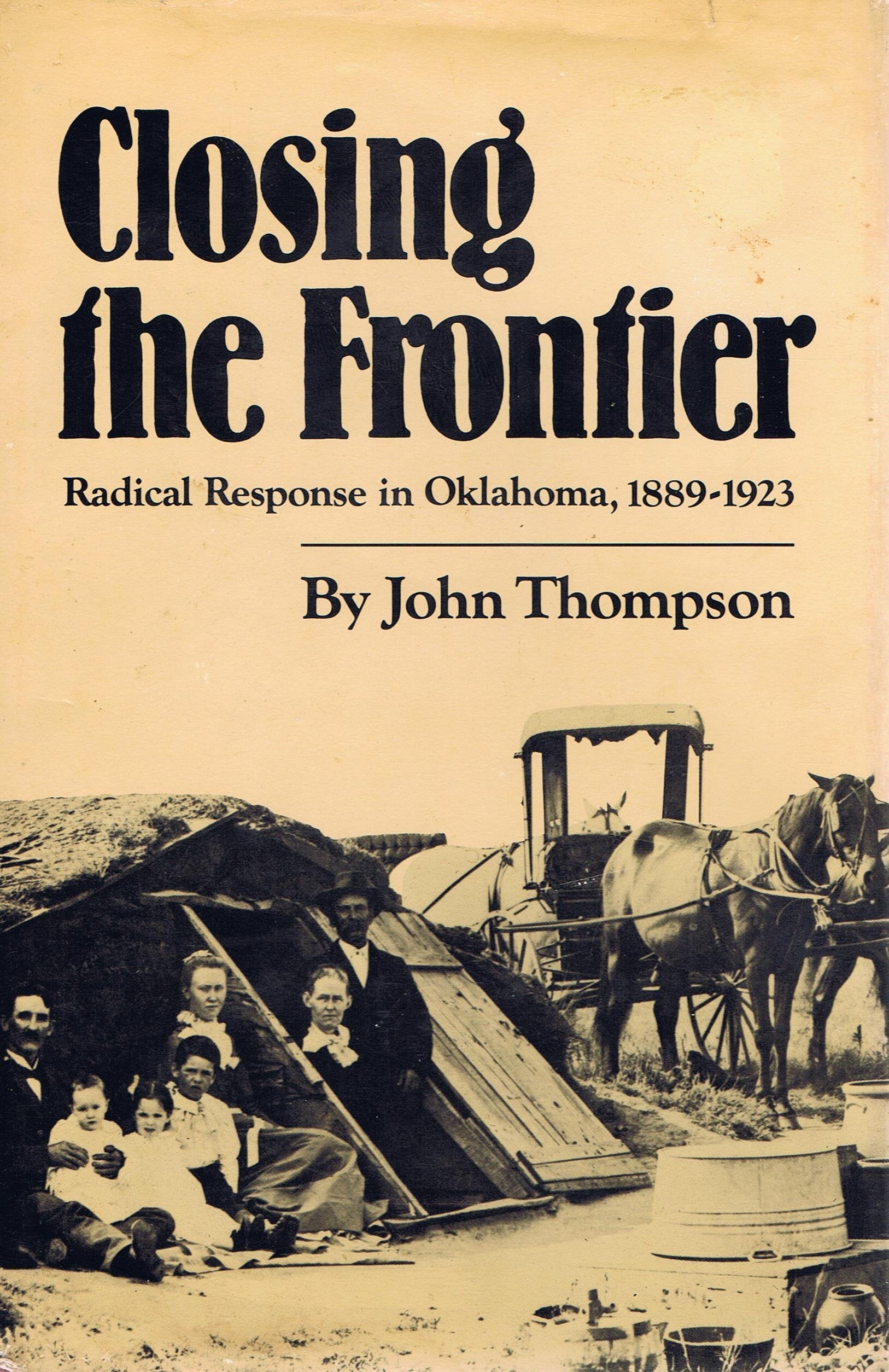 Closing the Frontier: Radical Response in Oklahoma, 18891923,Used