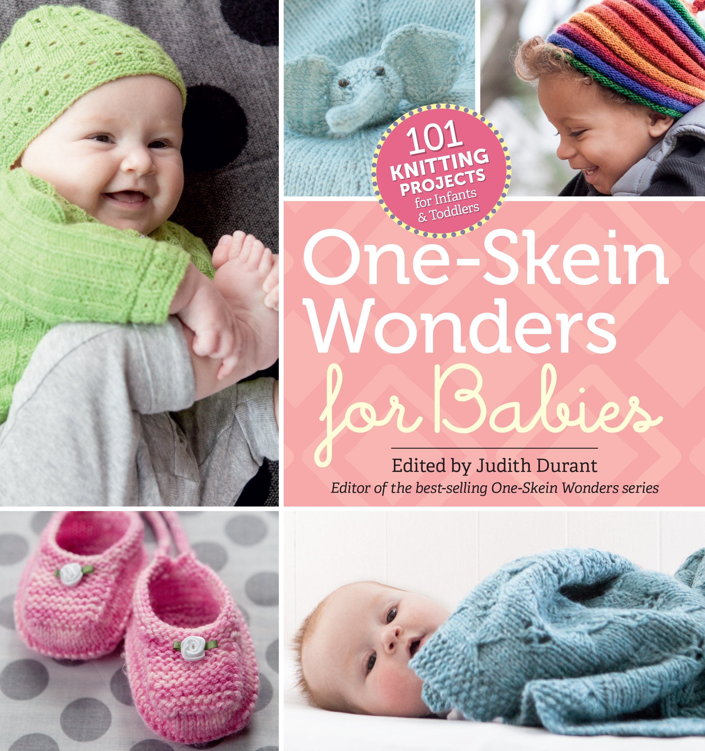 Oneskein Wonders For Babies: 101 Knitting Projects For Infants & Toddlers