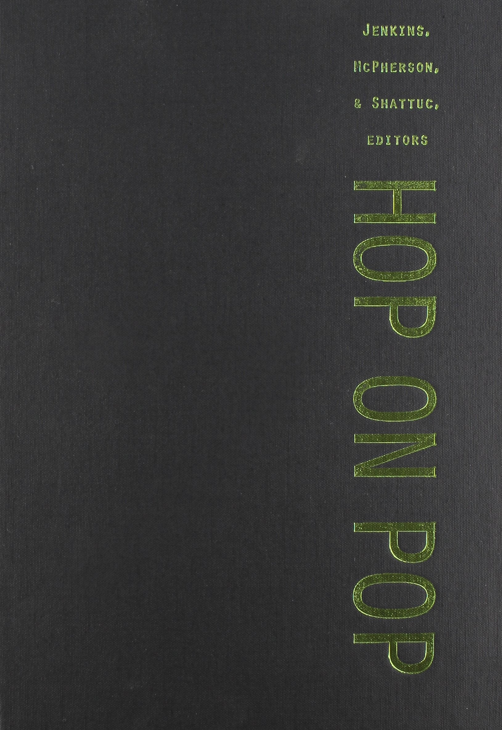 Hop On Pop: The Politics And Pleasures Of Popular Culture,New