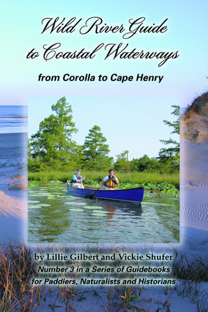 Wild River Guide to Coastal Waterways: From Corolla to Cape Henry,Used