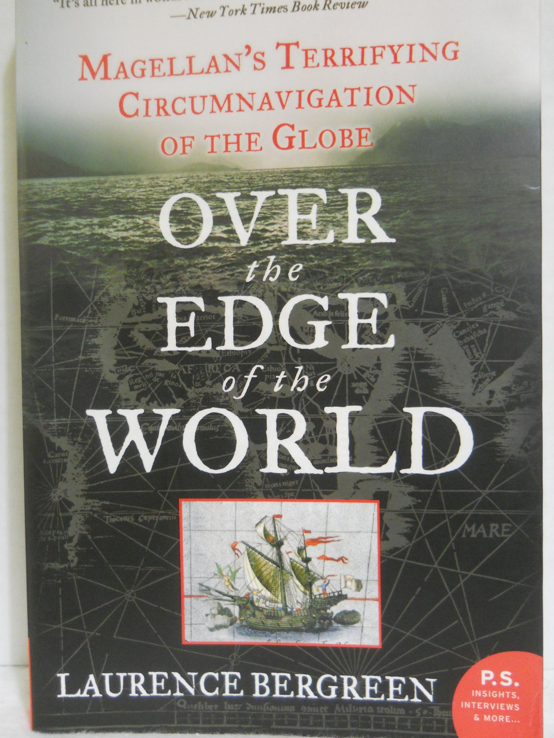 Over The Edge Of The World: Magellan'S Terrifying Circumnavigation Of The Globe,Used