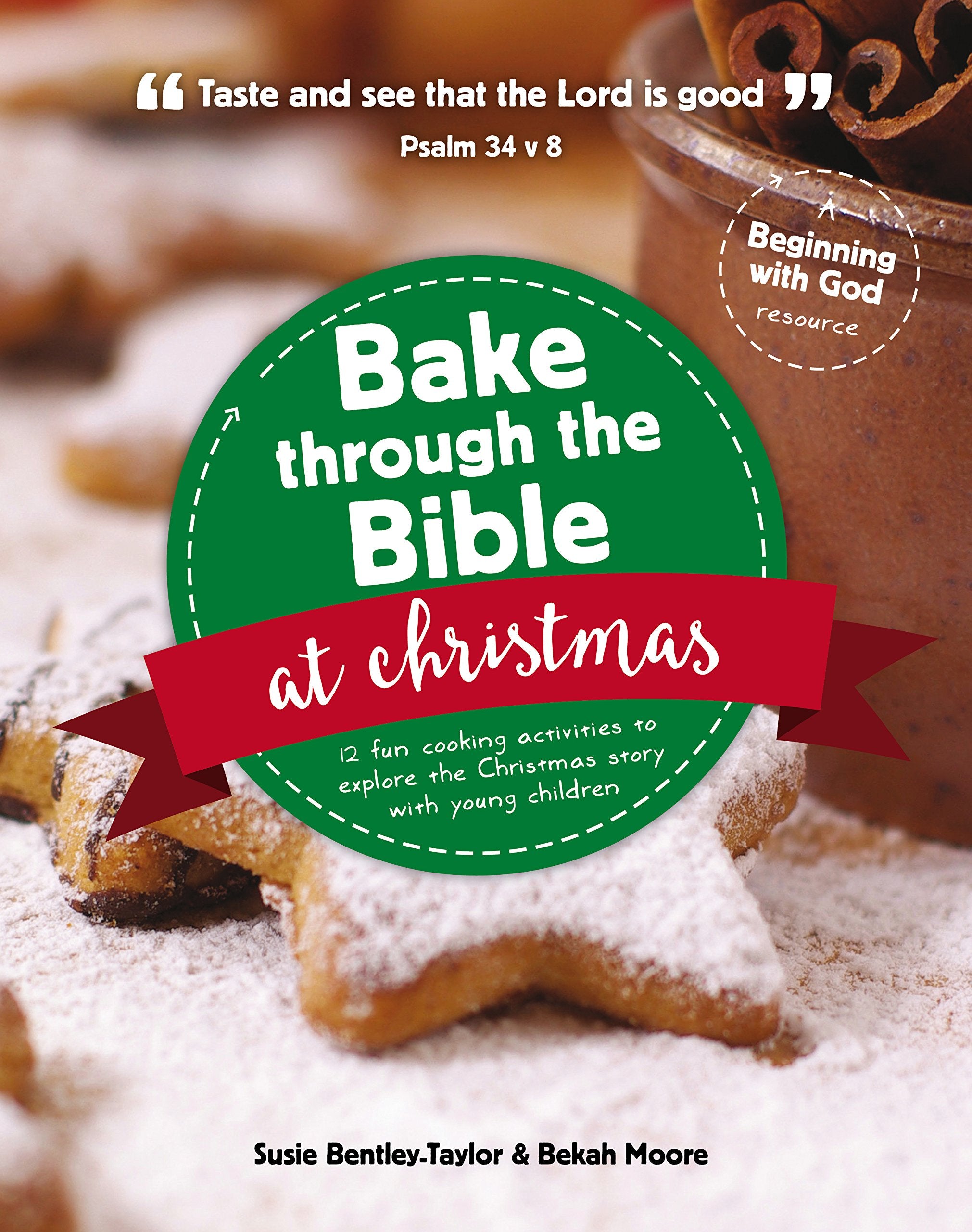 Bake through the Bible at Christmas (Beginning With God),Used