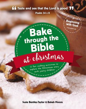 Bake through the Bible at Christmas (Beginning With God),Used