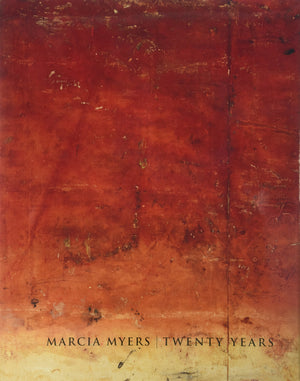Marcia Myers Twenty Years: Paintings & Works on Paper 19822002,Used