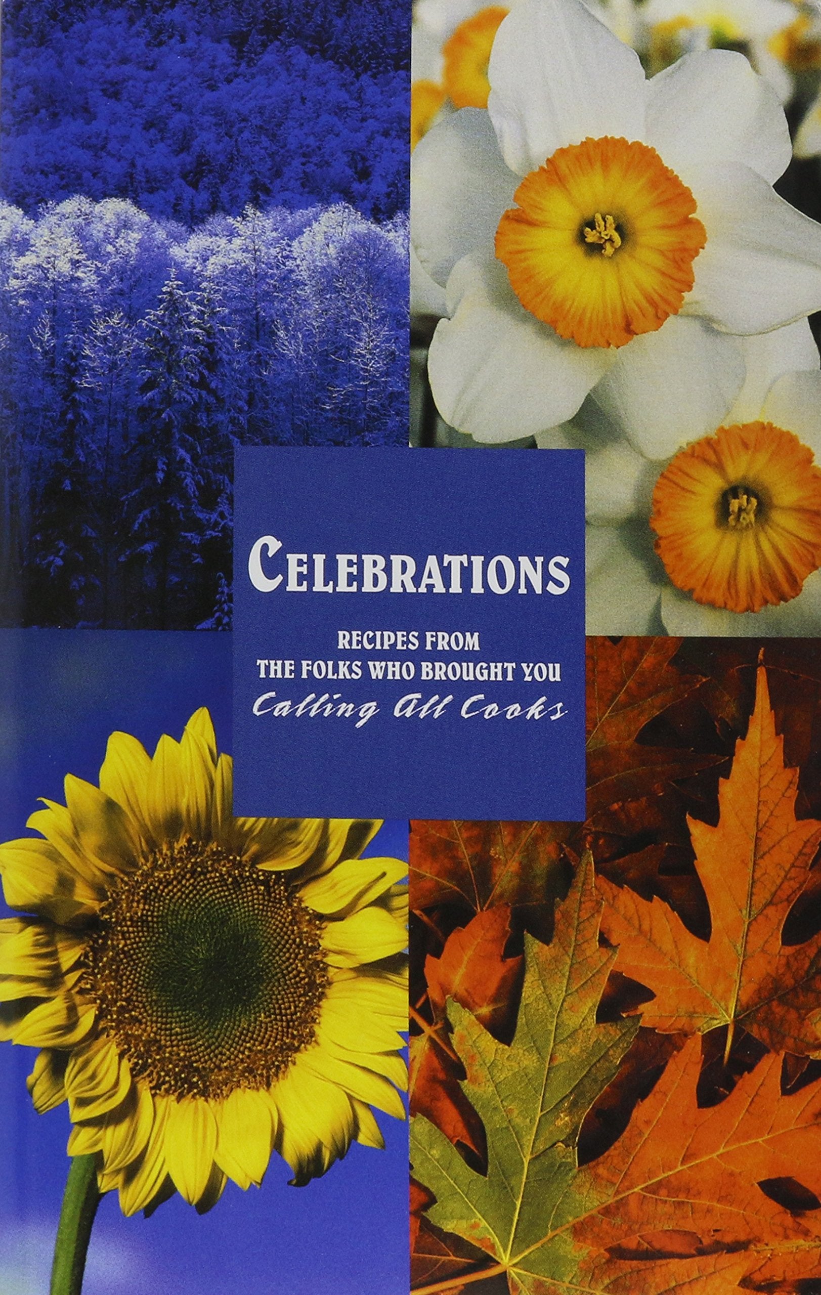 Celebrations: Recipes From The Folks Who Brought You Calling All Cooks,Used