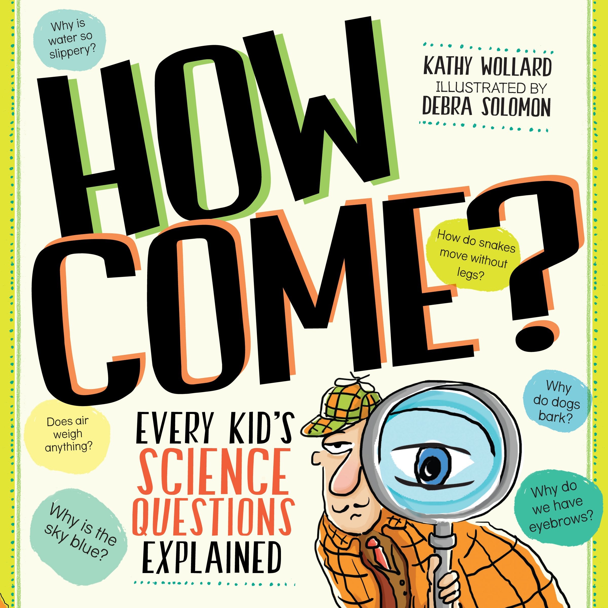 How Come?: Every Kid's Science Questions Explained,Used