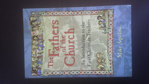 The Fathers of the Church: An Introduction to the First Christian Teachers,Used