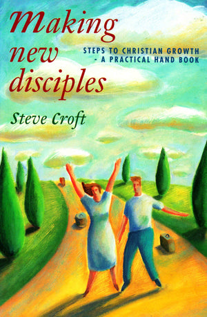 Making New Disciples: Steps to Christian Growth,Used