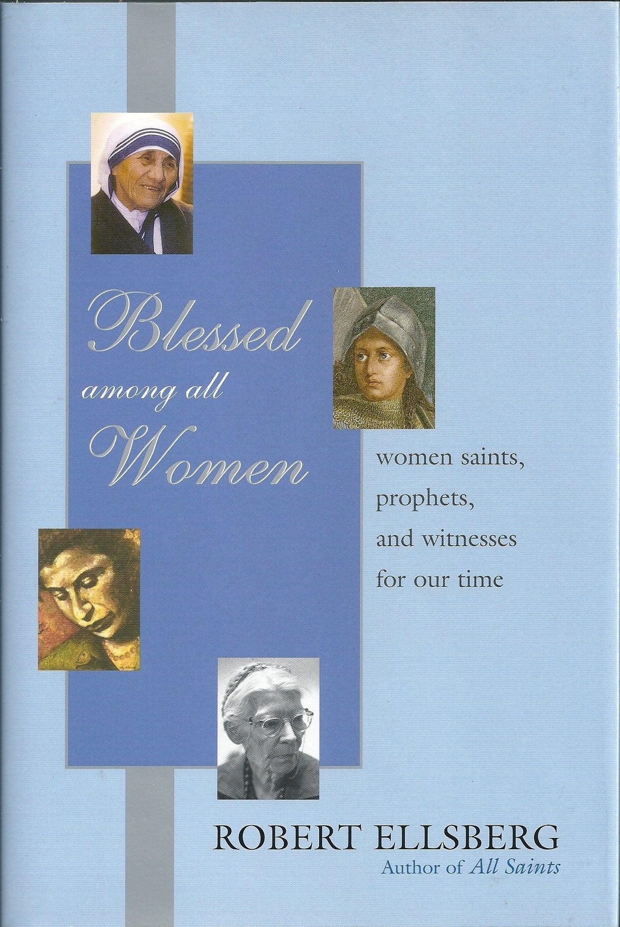 Blessed Among All Women: Women Saints, Prophets, and Witnesses for Our Time,Used