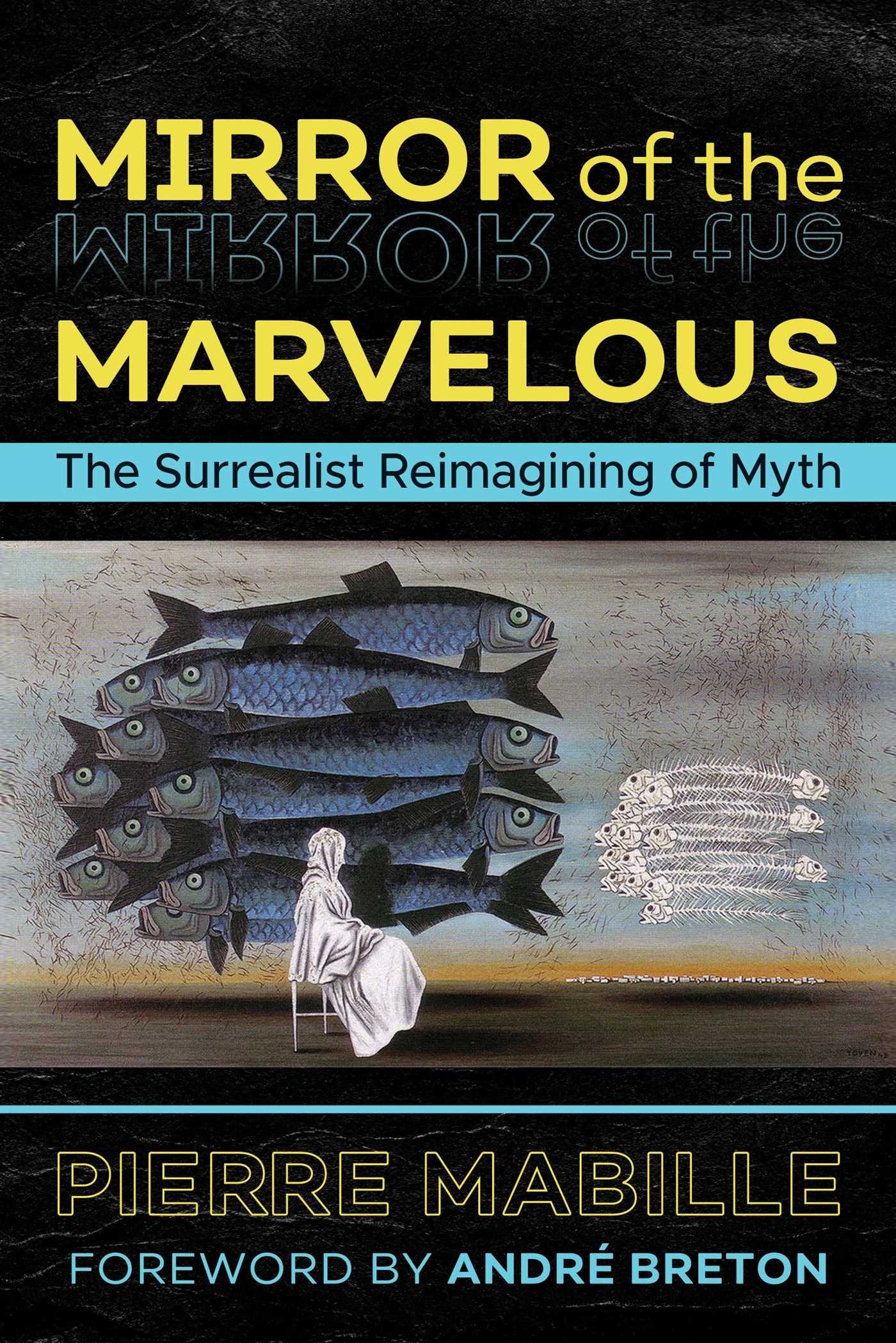 Mirror of the Marvelous: The Surrealist Reimagining of Myth,Used