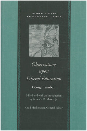 Observations Upon Liberal Education (Natural Law And Enlightenment Classics),New