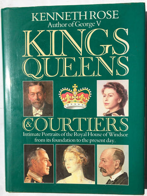 Kings, queens & courtiers: Intimate portraits of the Royal House of Windsor from its foundation to the present day,Used