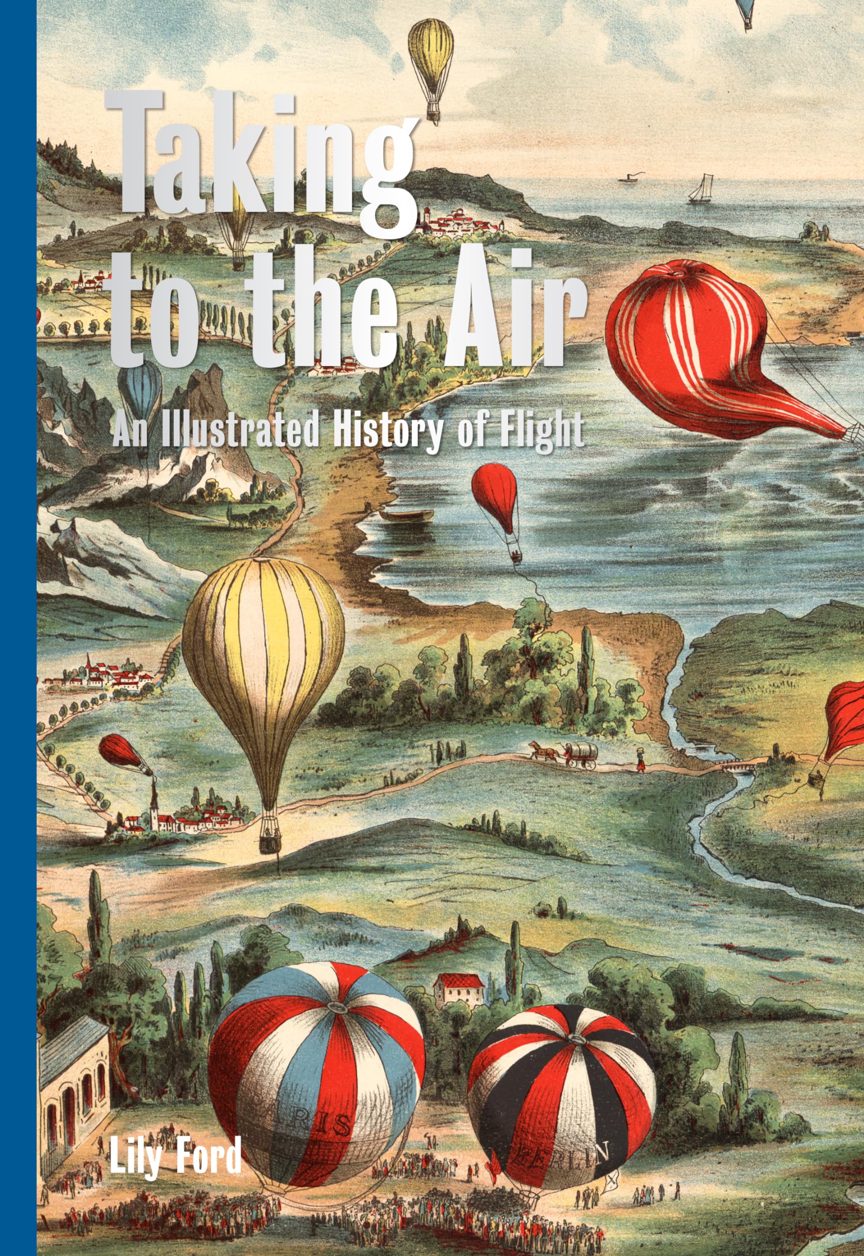 Taking to the Air: An Illustrated History of Flight,Used