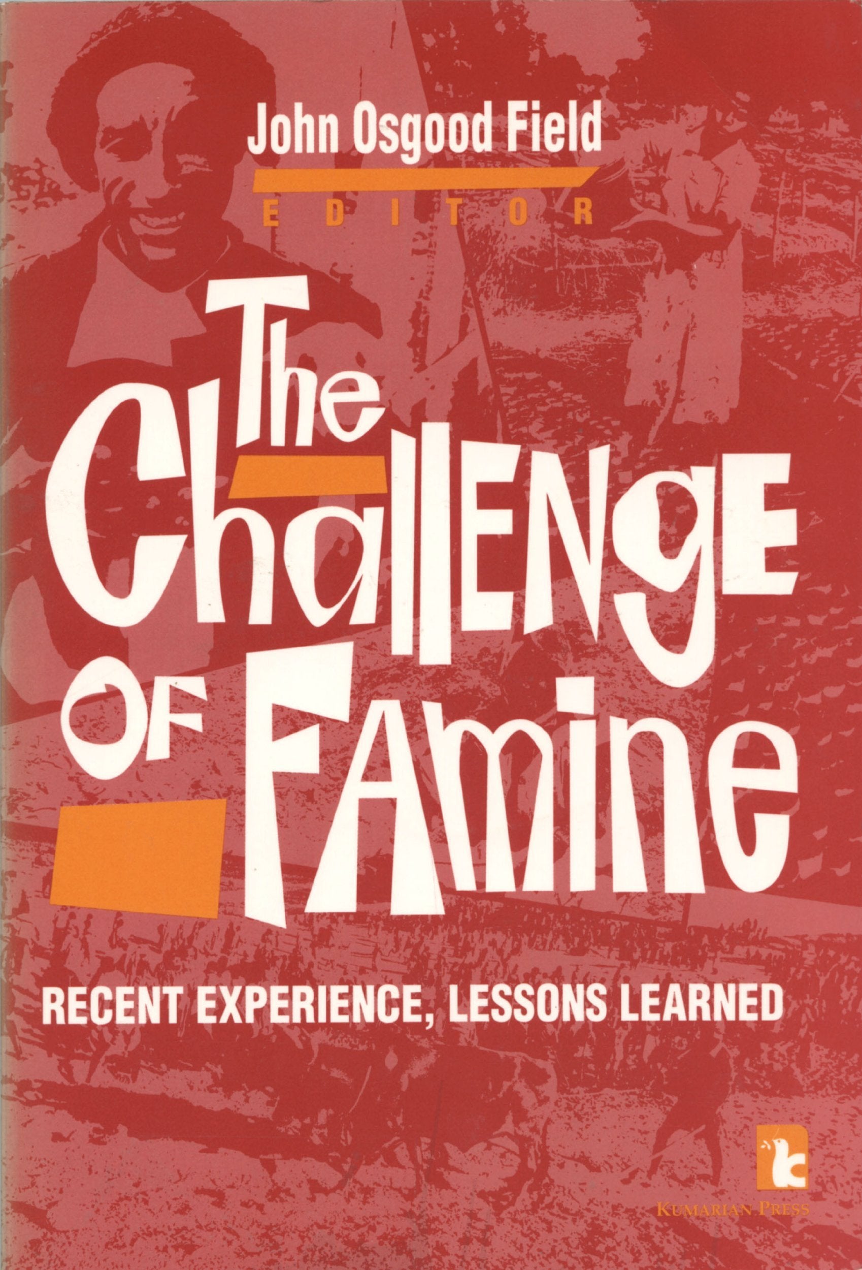 The Challenge of Famine: Recent Experience, Lessons Learned (Kumarian Press Library of Management for Development),Used