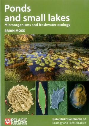 Ponds and Small Lakes: Microorganisms and Freshwater Ecology (Naturalists' Handbooks),Used