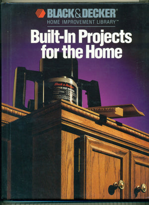 BuiltIn Projects for the Home (Black & Decker Home Improvement Library),Used