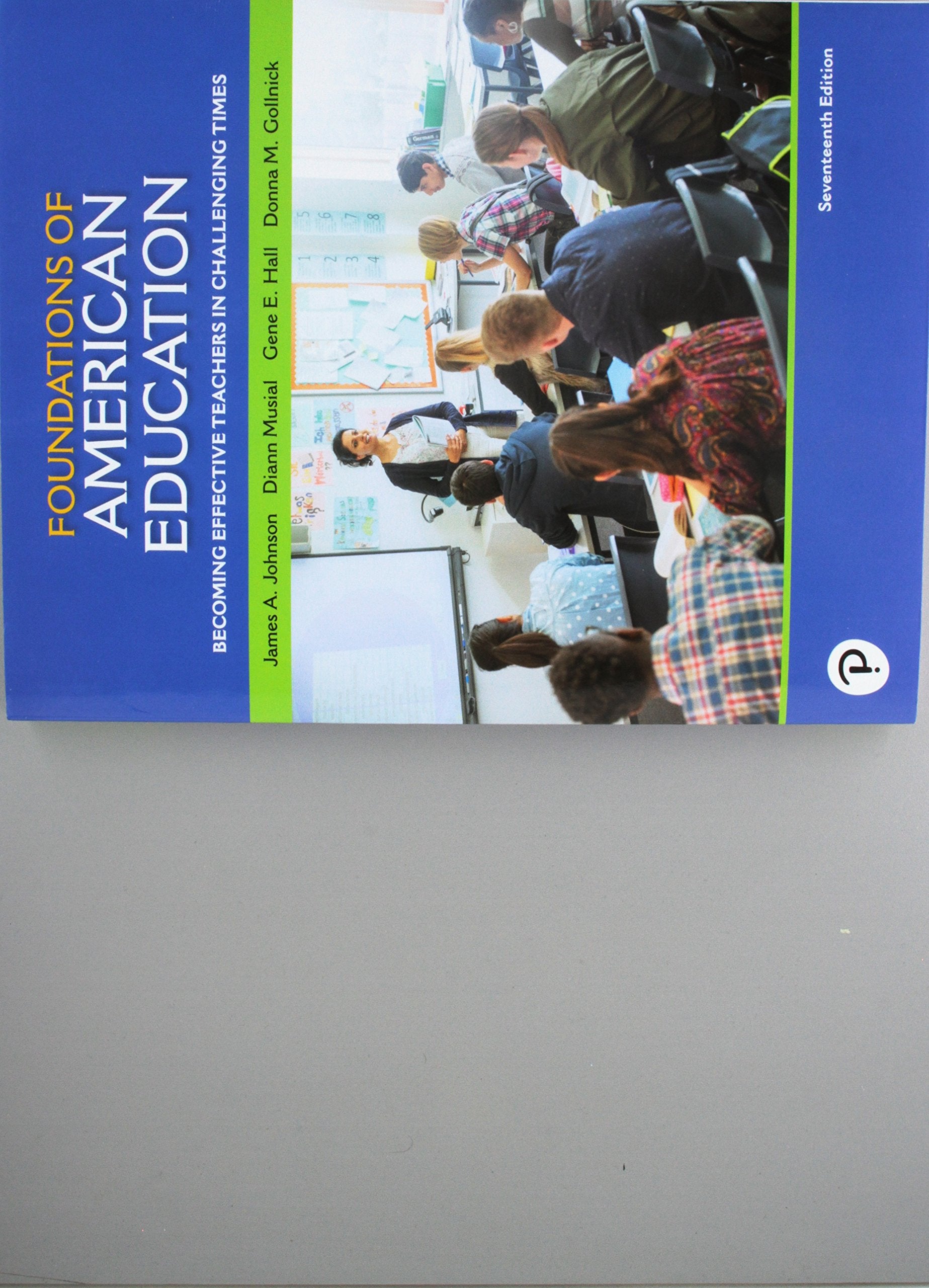 Foundations of American Education: Becoming Effective Teachers in Challenging Times,New