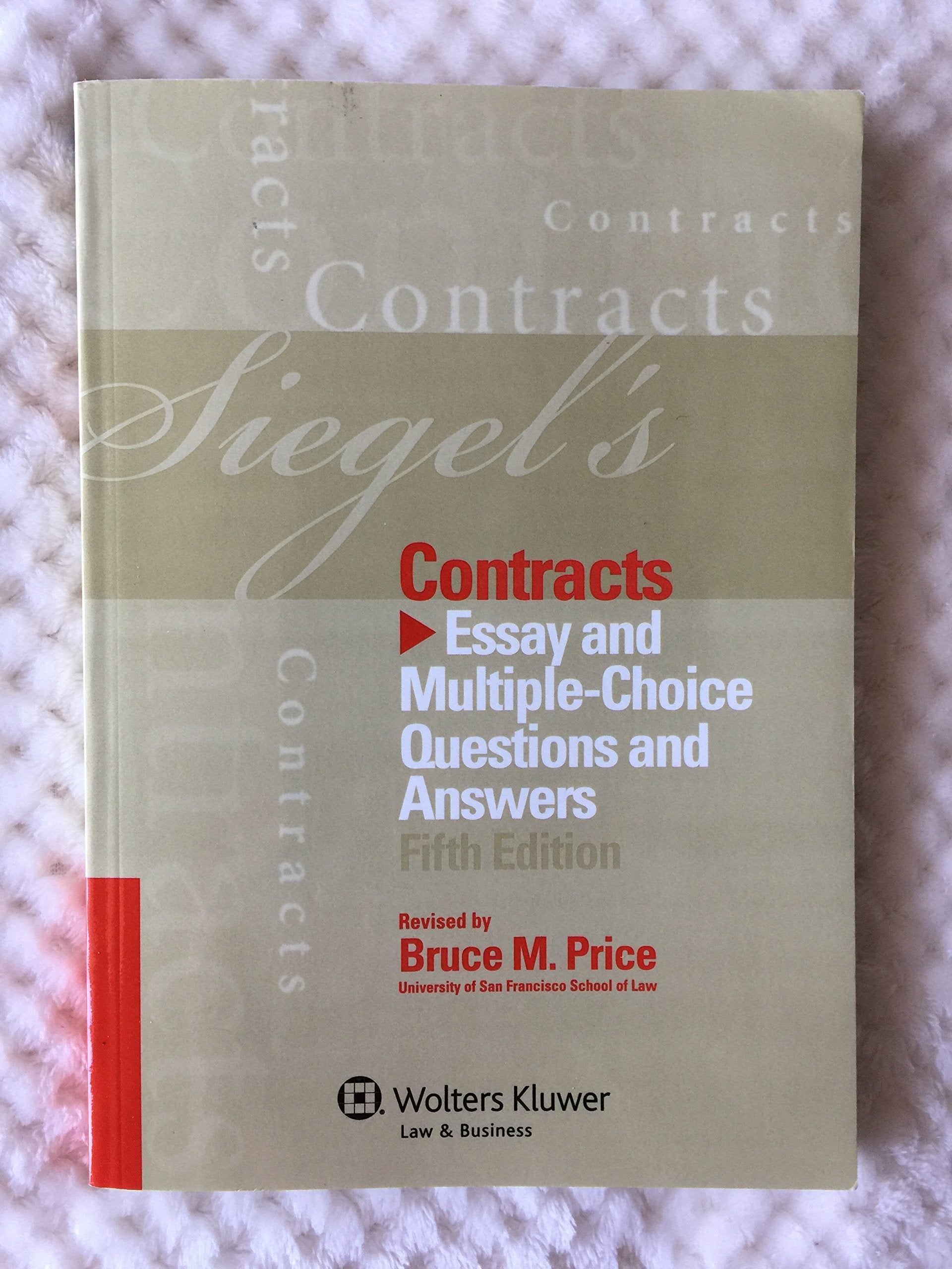 Siegel's Contracts: Essay and MultipleChoice Questions & Answers, 5th Edition,Used
