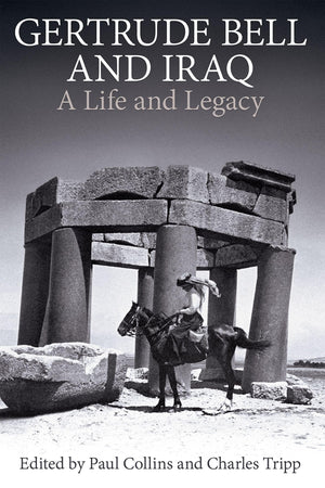 Gertrude Bell and Iraq: A life and legacy (Proceedings of the British Academy),Used