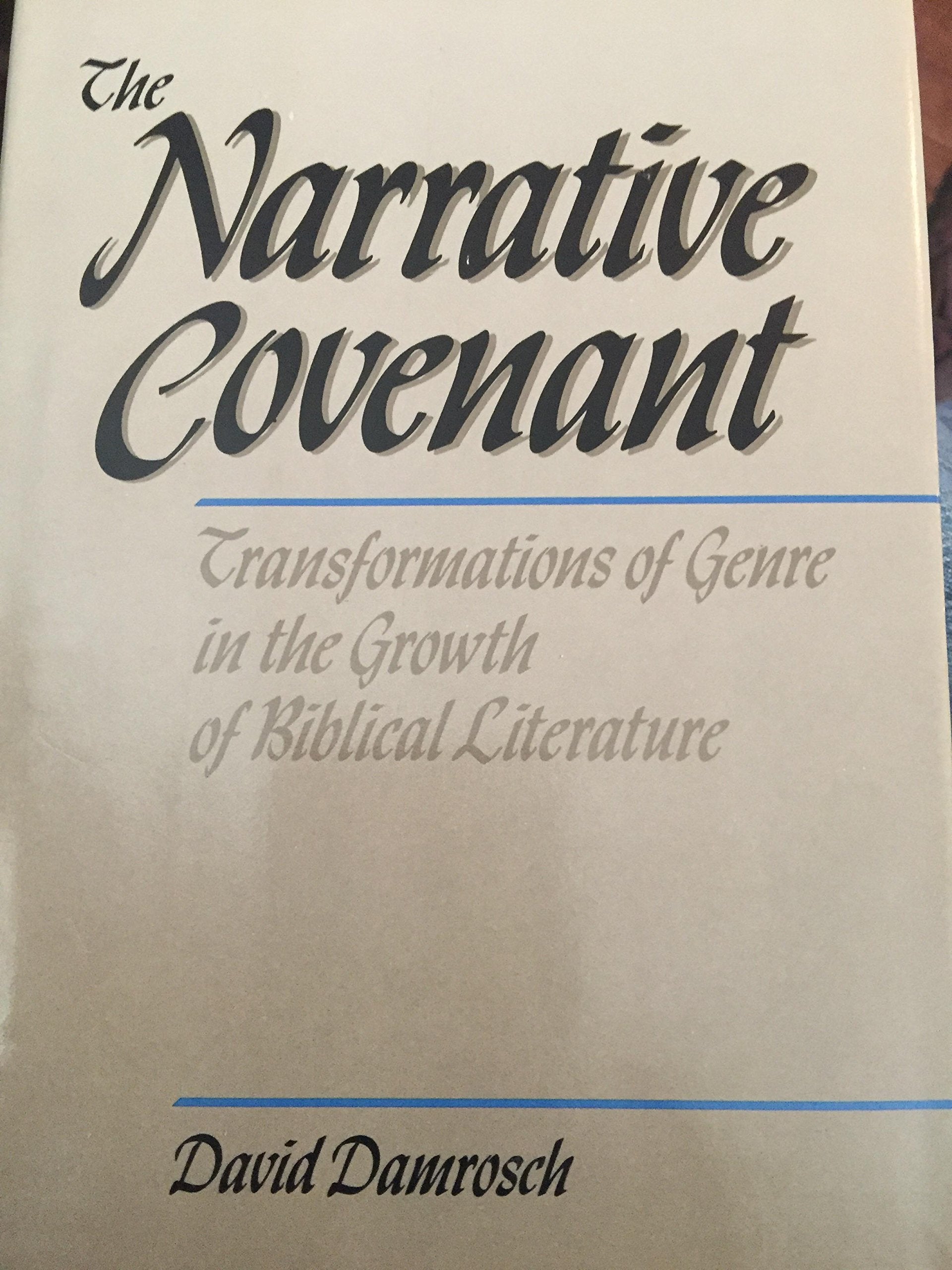The Narrative Covenant: Transformations Of Genre In The Growth Of Biblical Literature,New