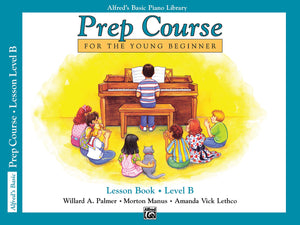 Alfred's Basic Piano Prep Course Lesson Book, Bk B: For the Young Beginner (Alfred's Basic Piano Library, Bk B),New