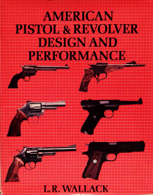American pistol & revolver design and performance,Used