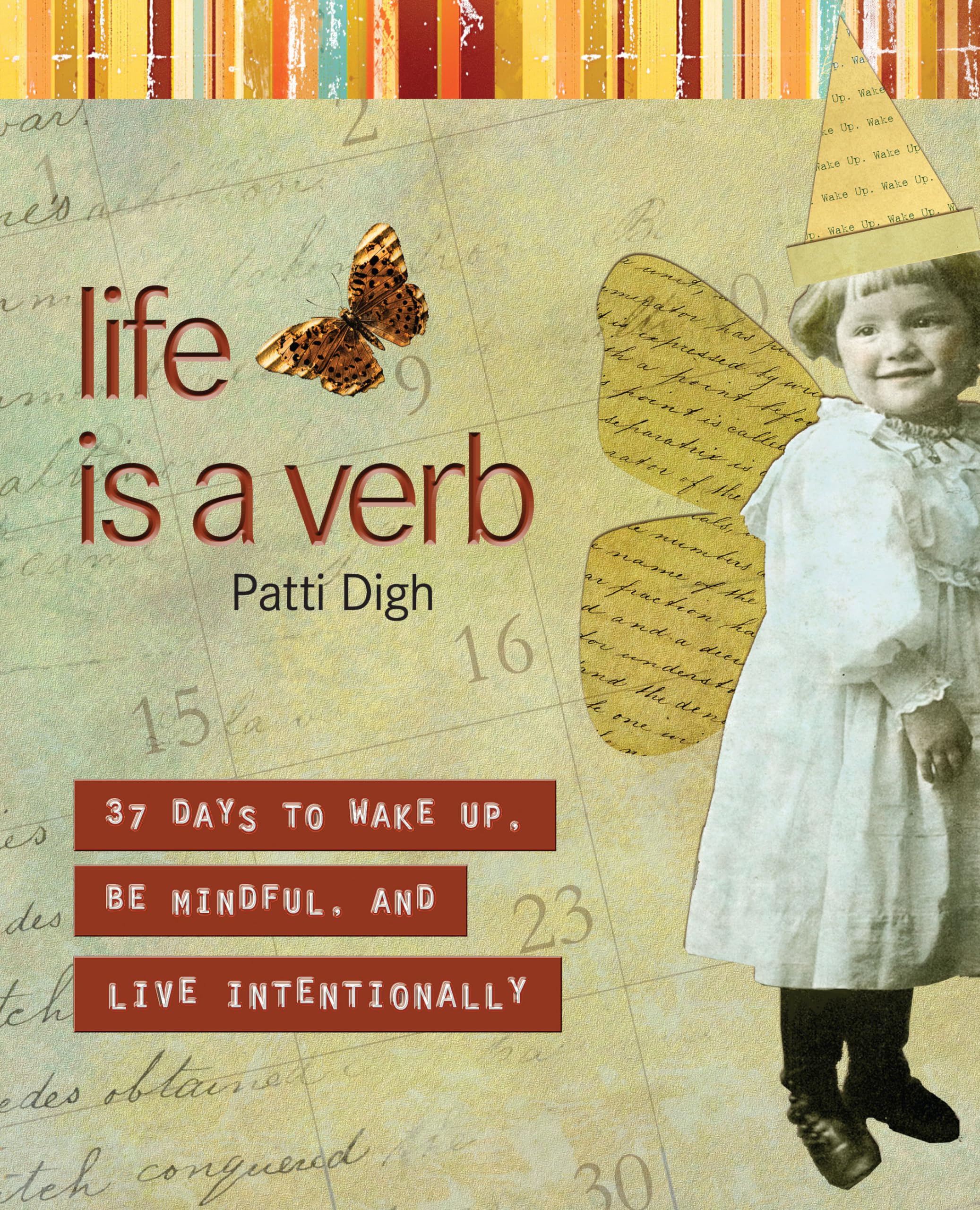 Life Is a Verb: 37 Days To Wake Up, Be Mindful, And Live Intentionally,New