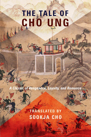 The Tale of Cho Ung: A Classic of Vengeance, Loyalty, and Romance (Translations from the Asian Classics),Used