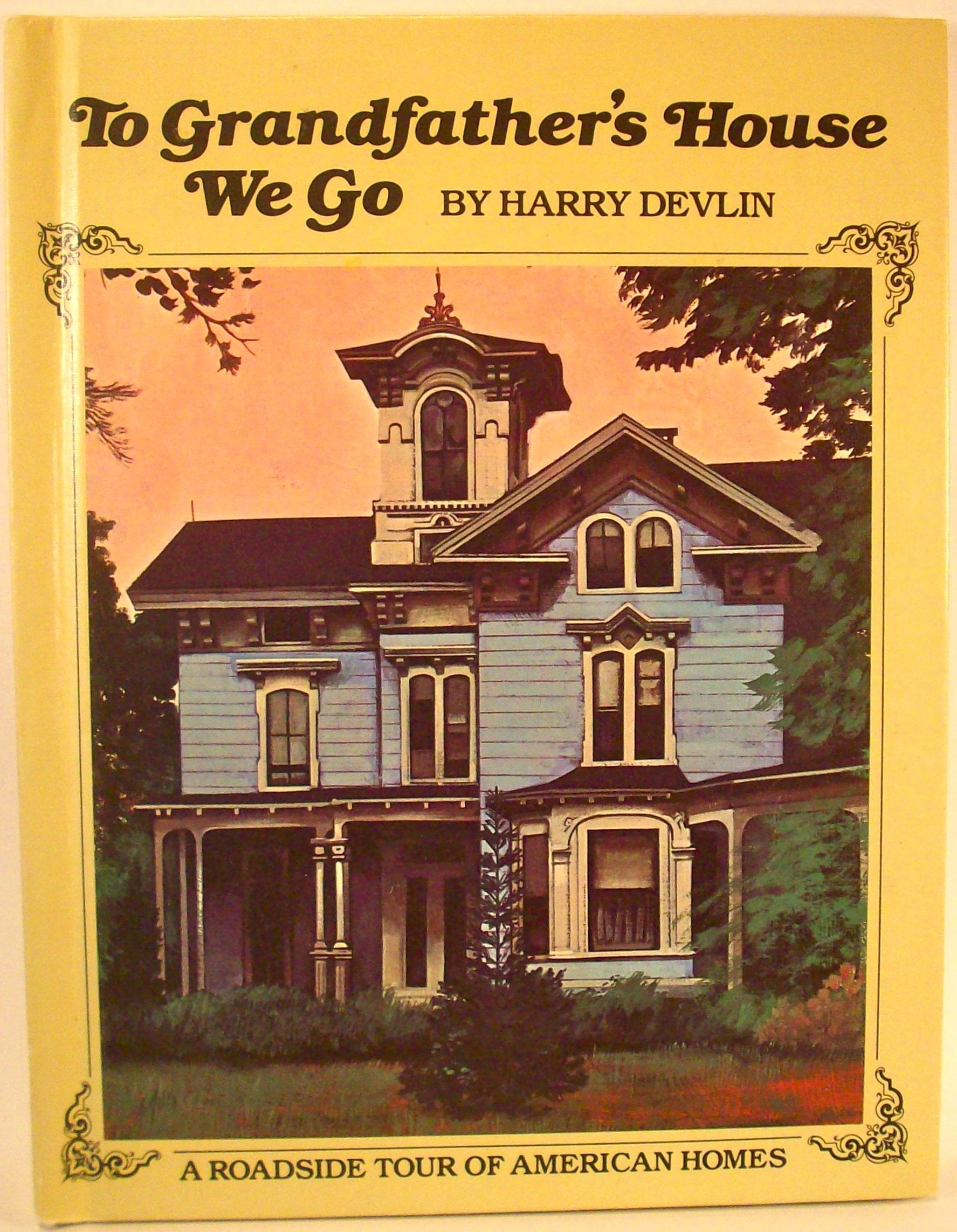 To grandfather's house we go: A roadside tour of American homes,Used