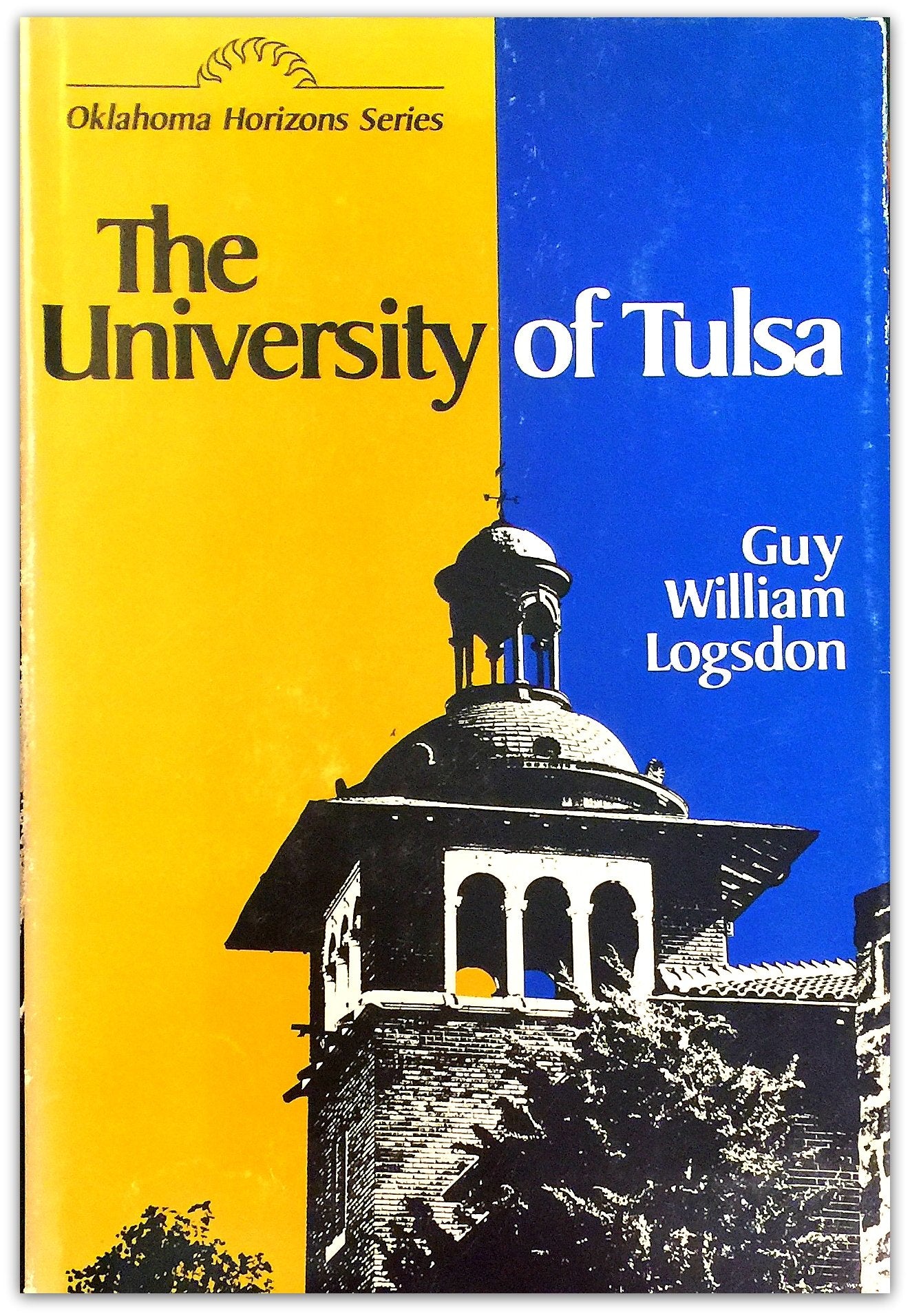 The University of Tulsa: A History, 18821972,Used