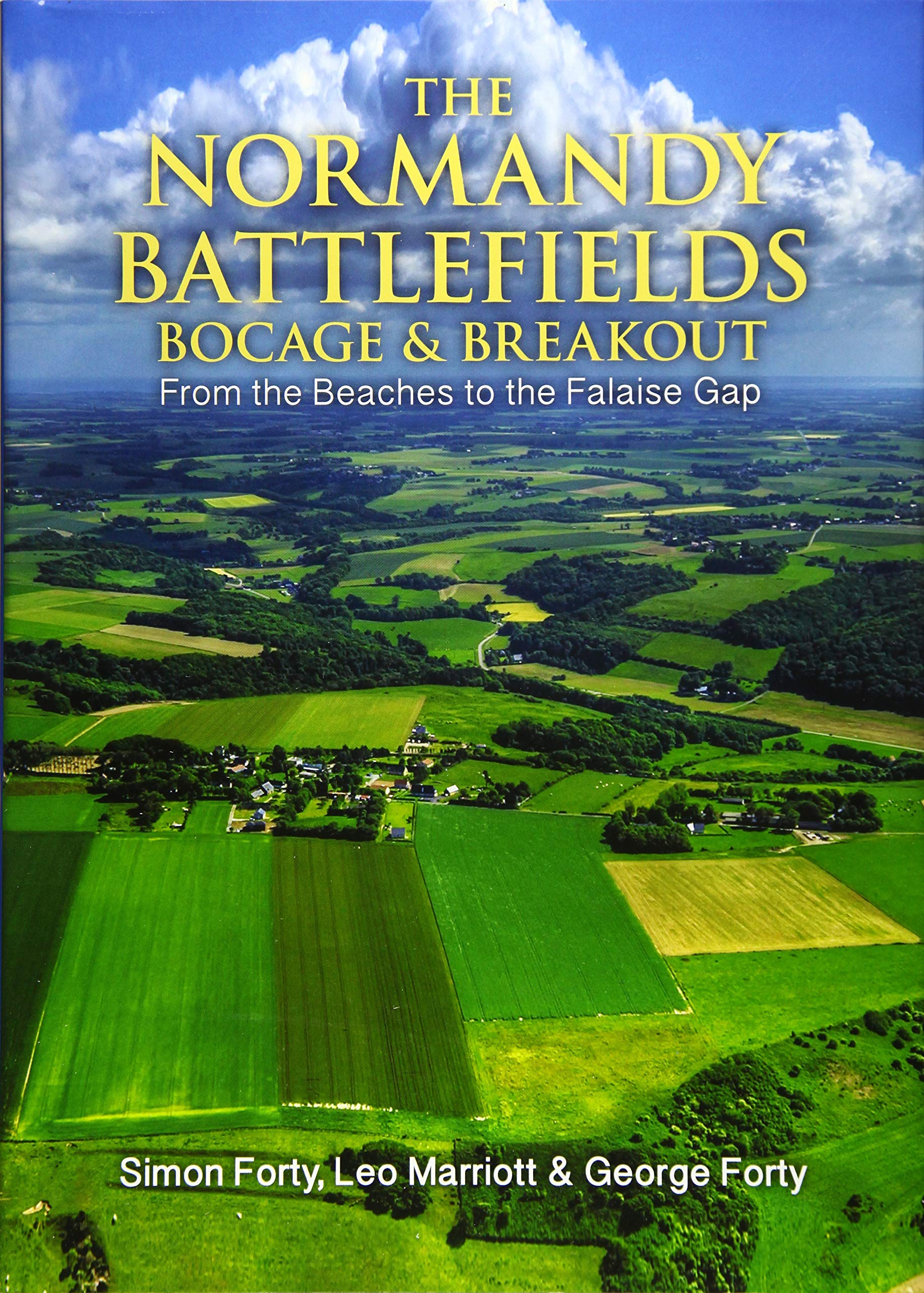The Normandy Battlefields: Bocage And Breakout: From The Beaches To The Falaise Gap (Then & Now)