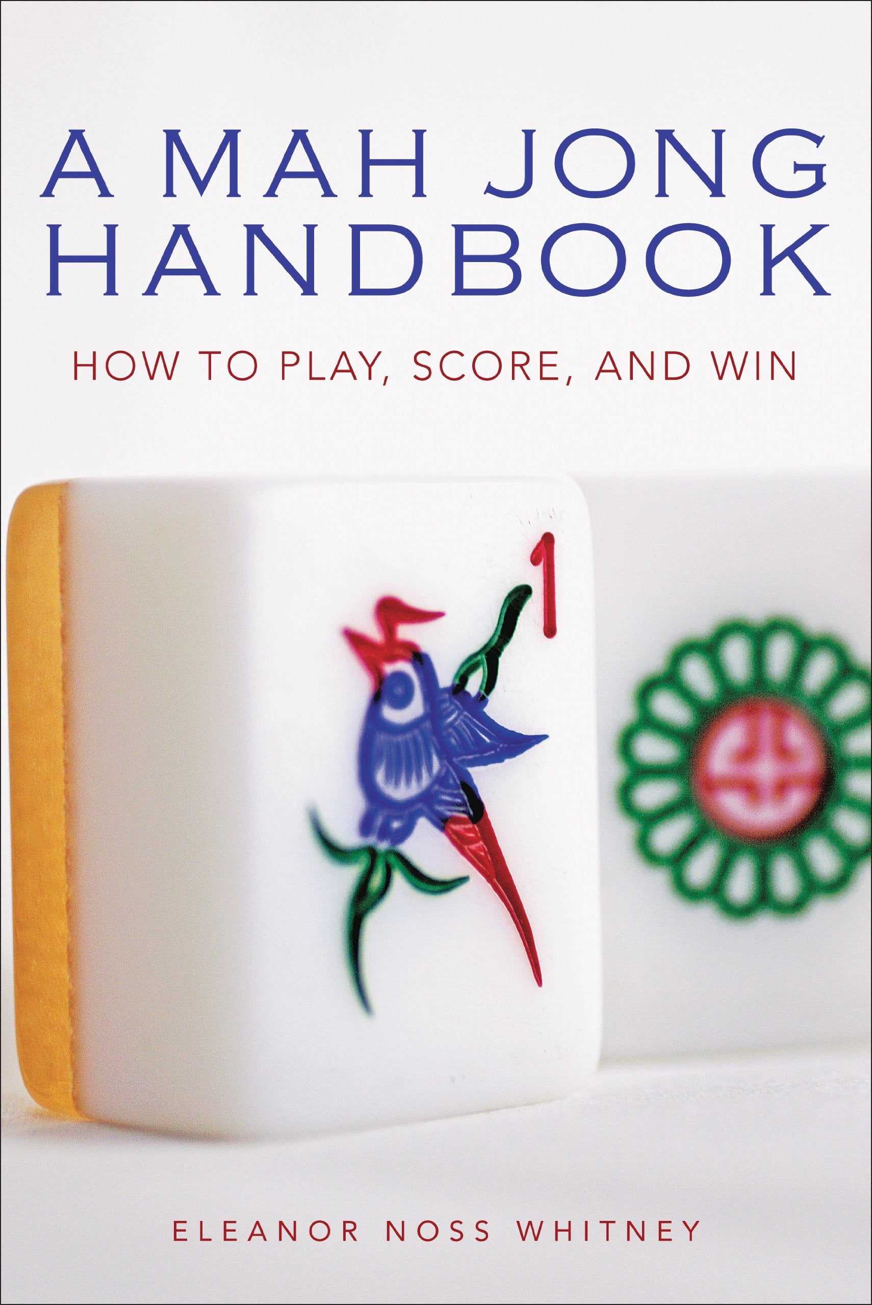 A Mah Jong Handbook: How To Play, Score, And Win,Used