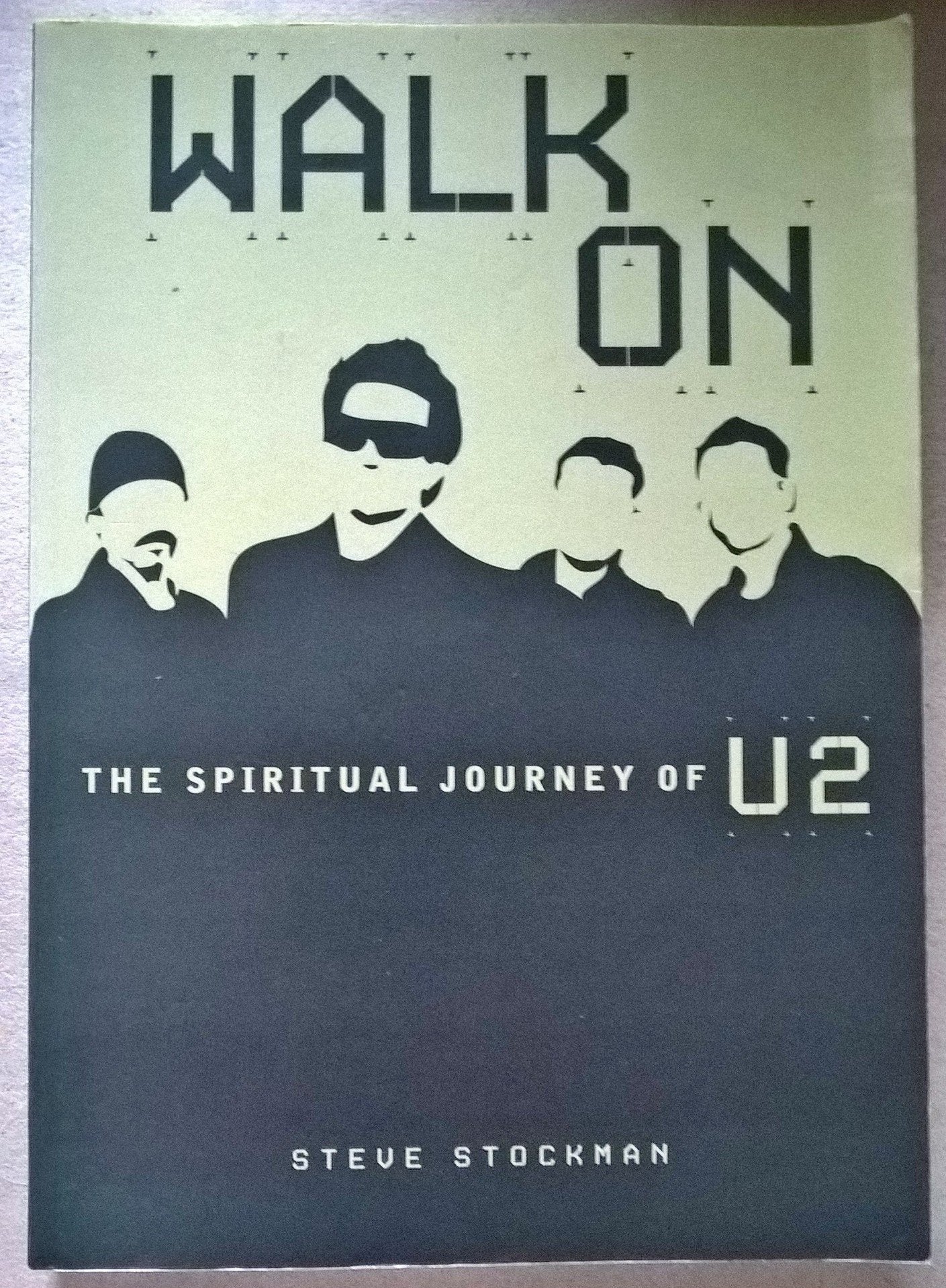 Walk On: The Spiritual Journey Of U2